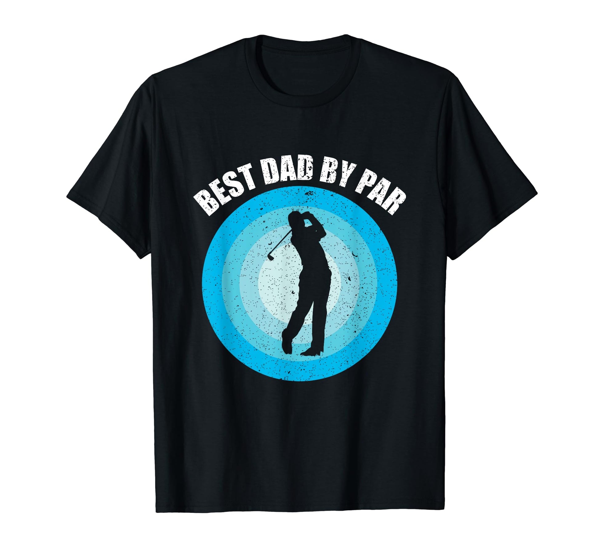 Best Dad Par As Golf Best Dad Par T-Shirt - Fun Novelty Design Men Women - T-Shirt, Sweatshirt, Hoodie