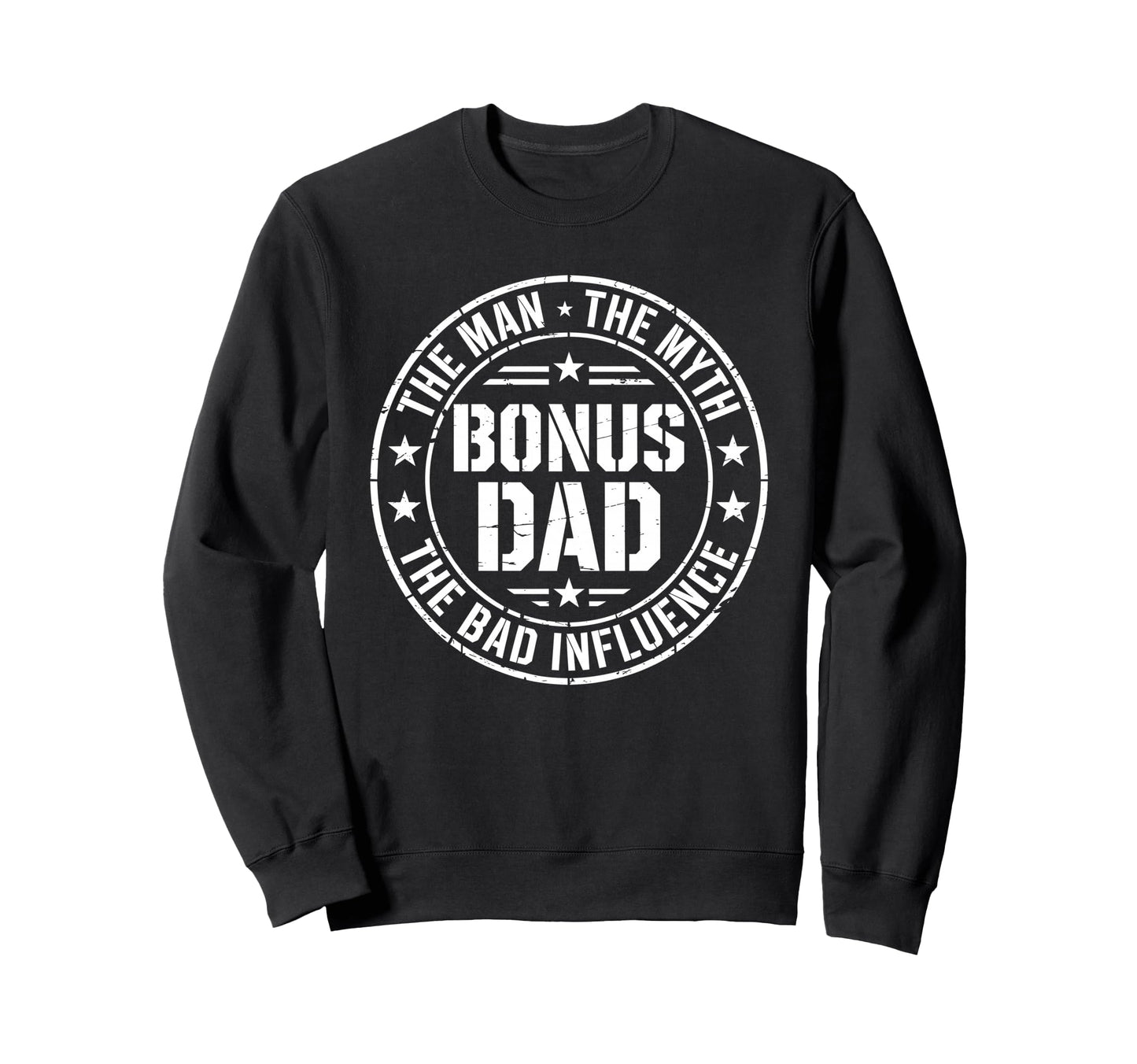 Bonus Dad Myth Bad Influence Sweatshirt - Trendy Graphic for Adults - T-Shirt, Sweatshirt, Hoodie