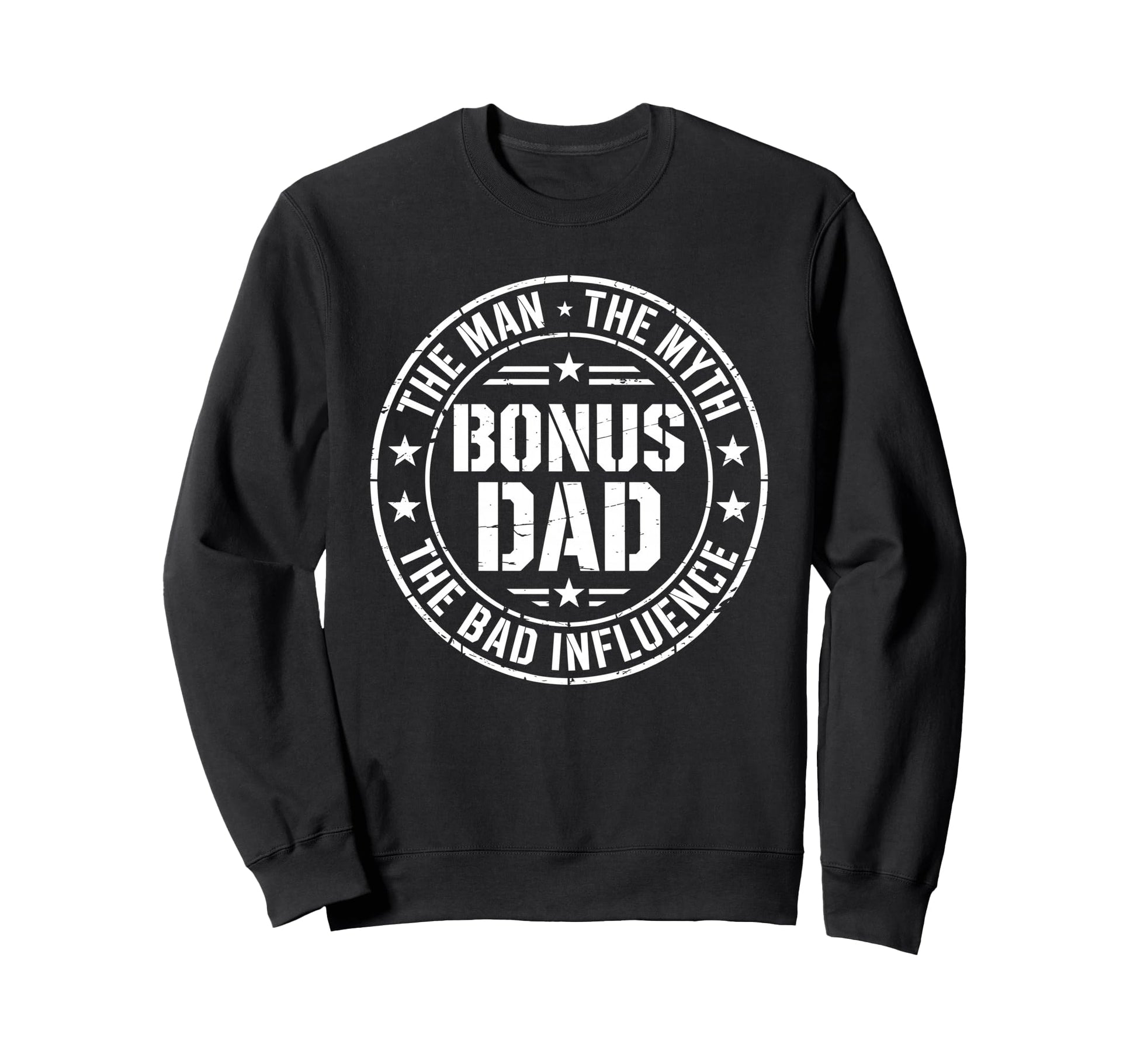 Bonus Dad Myth Bad Influence Sweatshirt - Trendy Graphic for Adults - T-Shirt, Sweatshirt, Hoodie