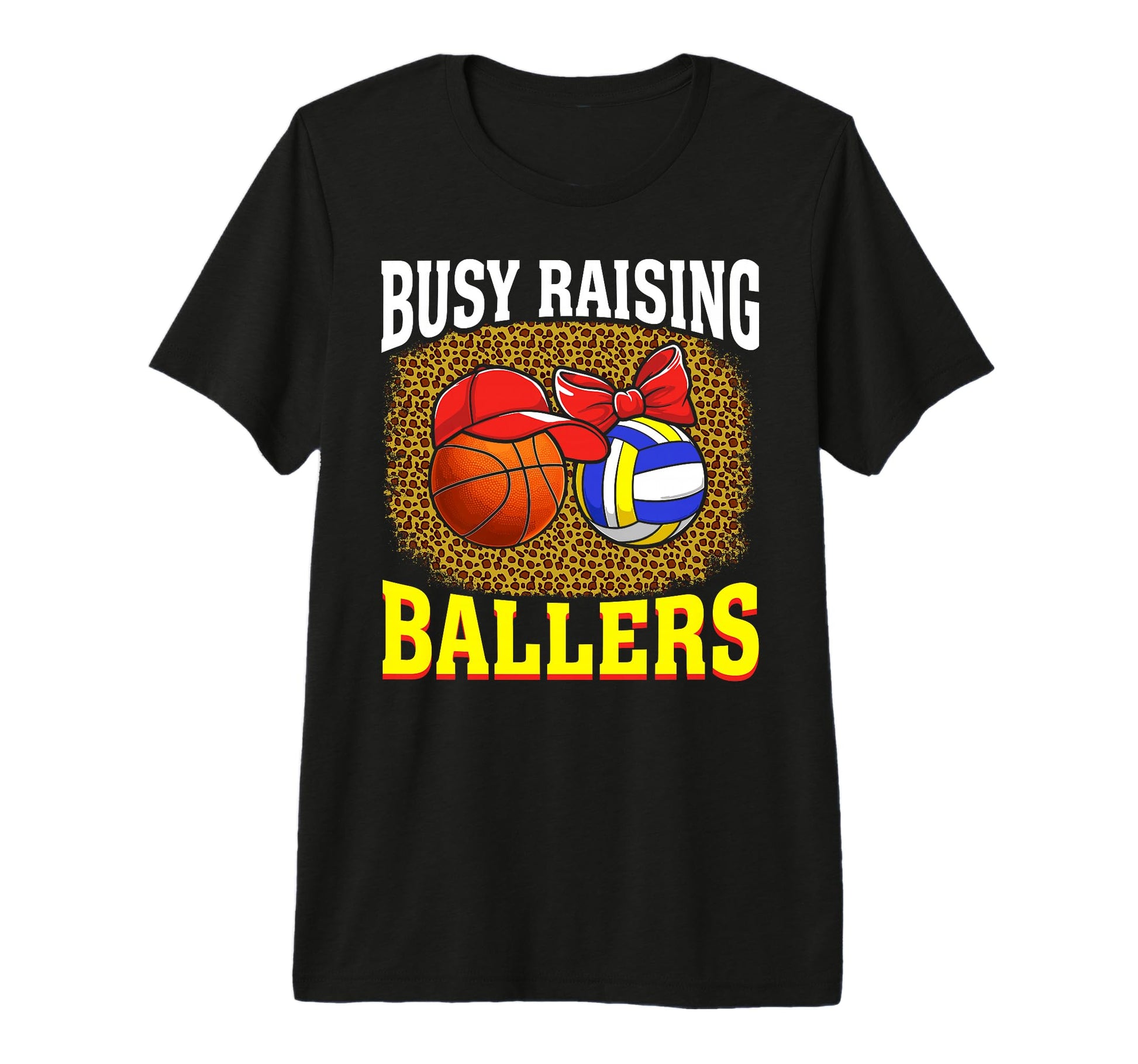 Busy Raising Ballers Basketball Volleyball T-Shirt - Unique Graphic Unisex - T-Shirt, Sweatshirt, Hoodie