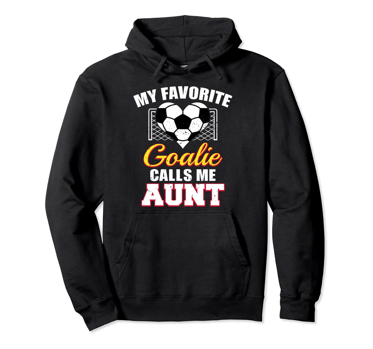 My Favorite Goalie Calls Me Aunt Hoodie - Minimalist Print for Adults - T-Shirt, Sweatshirt, Hoodie