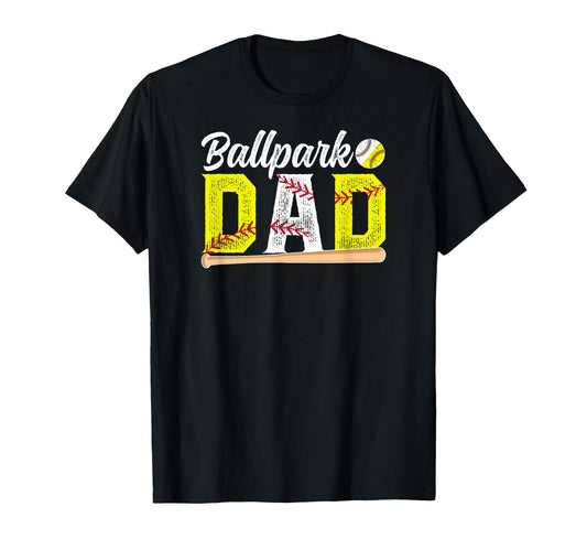 Ballpark Dad Baseball Softball Dad T-Shirt - Casual Everyday Wear Unisex - T-Shirt, Sweatshirt, Hoodie