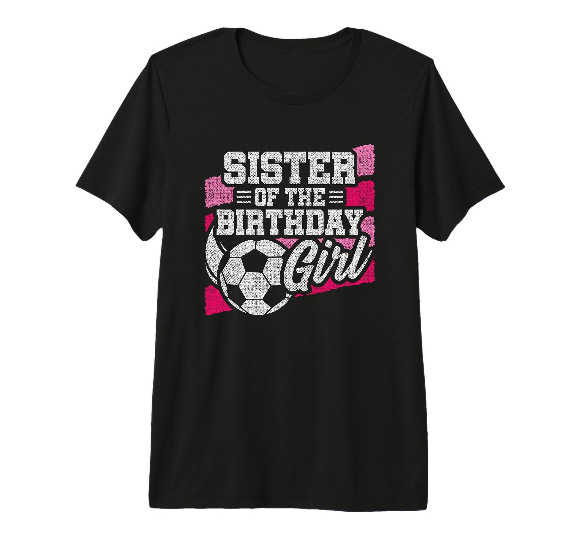 Birthday Sister Soccer Birthday Soccer T-Shirt - Aesthetic Graphic Unisex - T-Shirt, Sweatshirt, Hoodie
