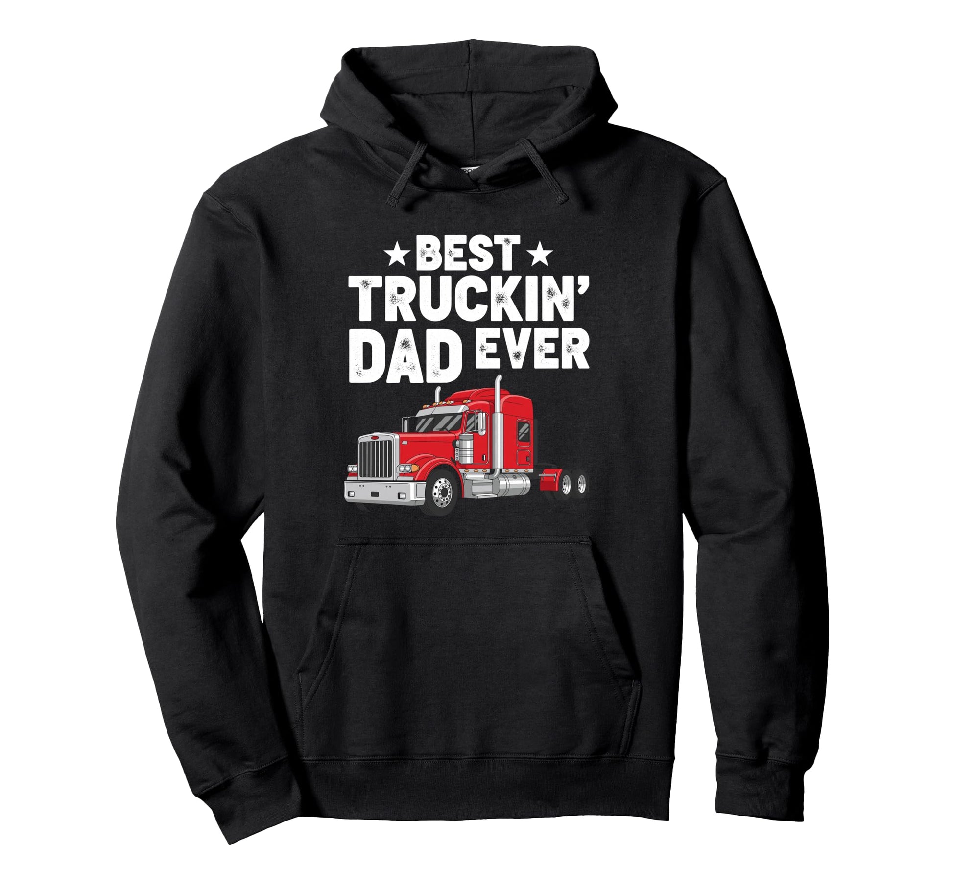 Best Truckin Dad Ever Funny Truck Hoodie - Fun Novelty Design Unisex - T-Shirt, Sweatshirt, Hoodie