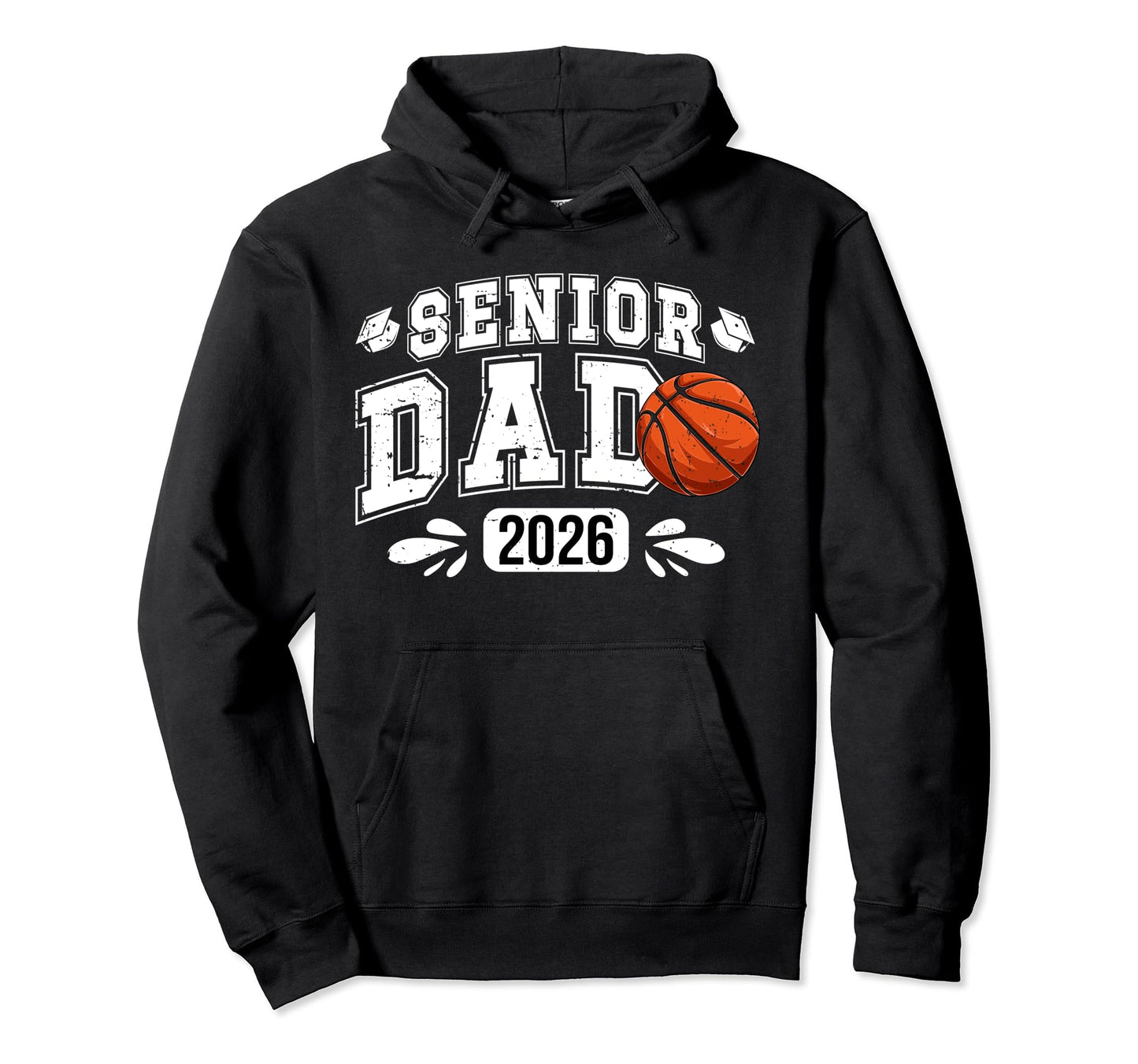 Basketball Senior Dad 2026 Basketball Hoodie - Custom Art Print for Adults - T-Shirt, Sweatshirt, Hoodie