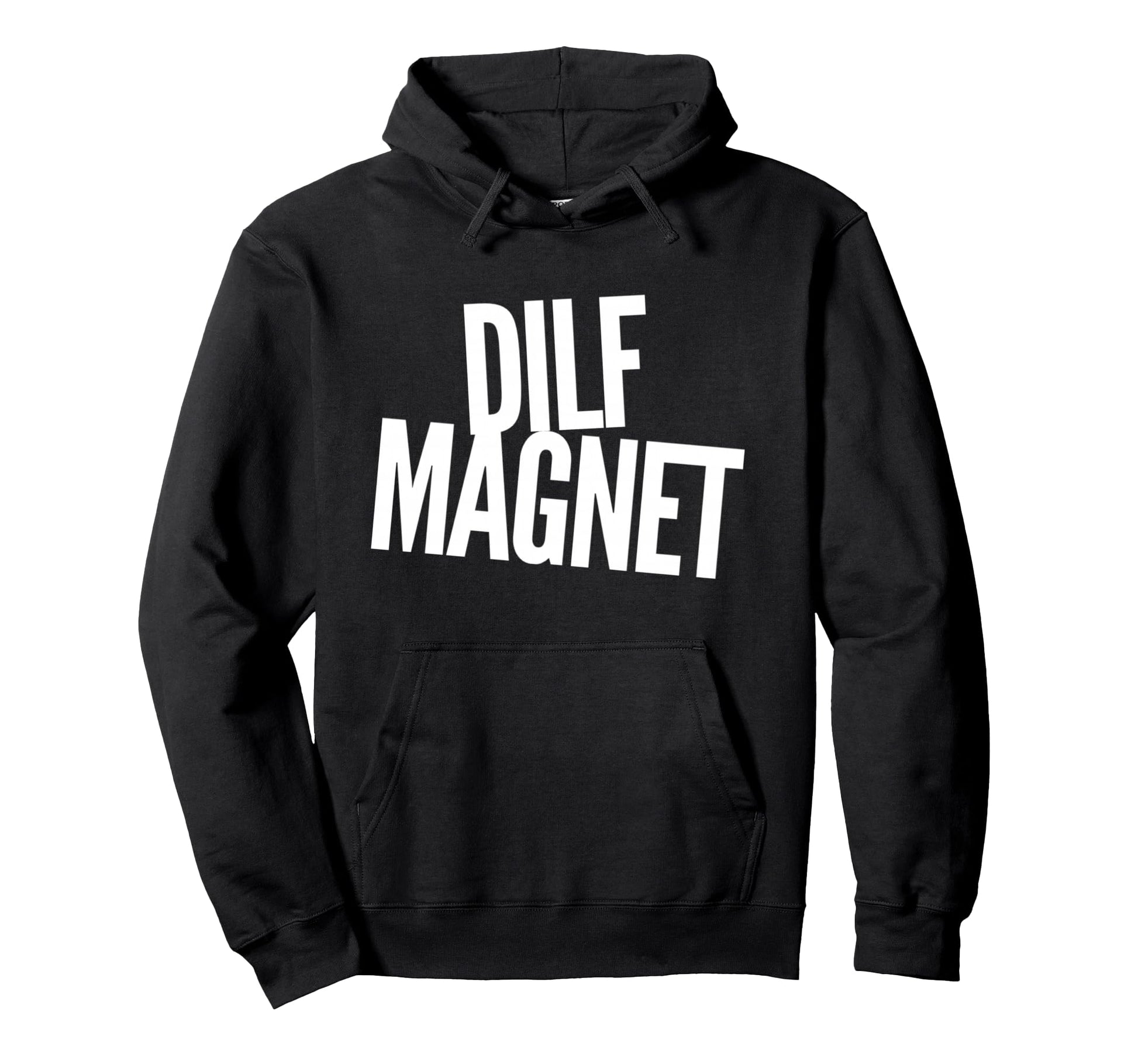 Dilf Magnet Dad Funny Single Mom I Love Hoodie - Trendy Graphic Men Women - T-Shirt, Sweatshirt, Hoodie