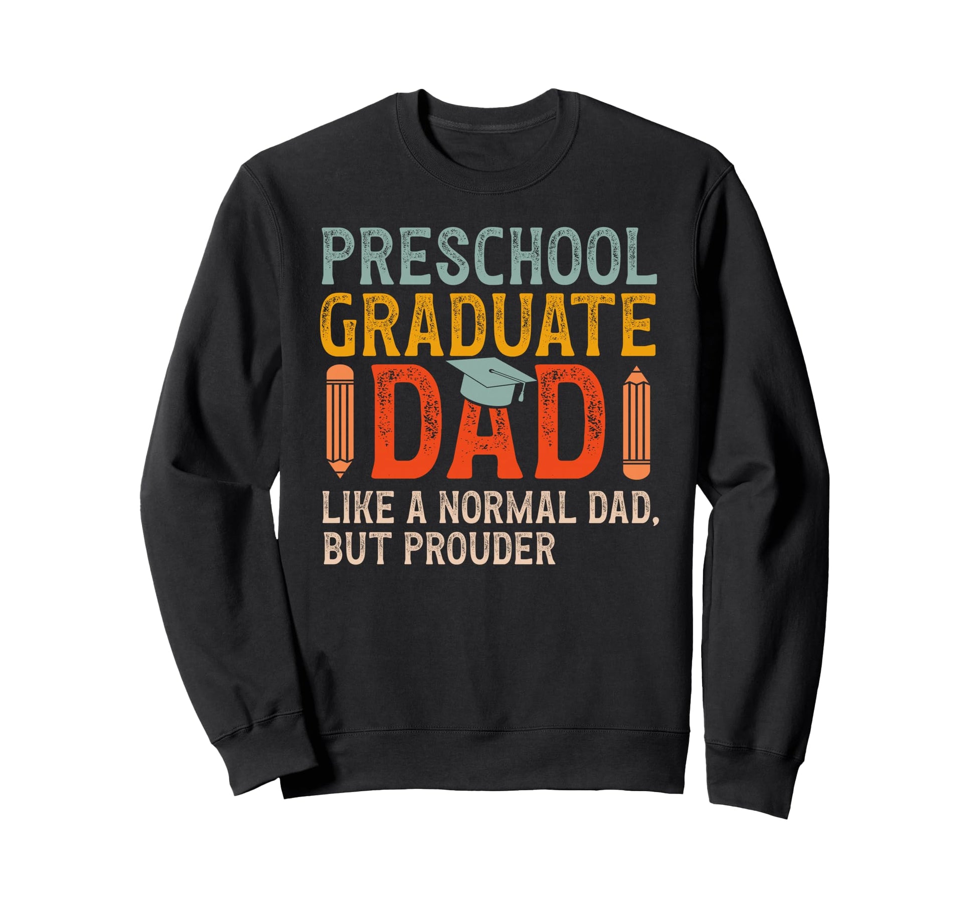 Preschool Graduate Dad Proud Dad Pre Sweatshirt - Minimalist Print Unisex - T-Shirt, Sweatshirt, Hoodie