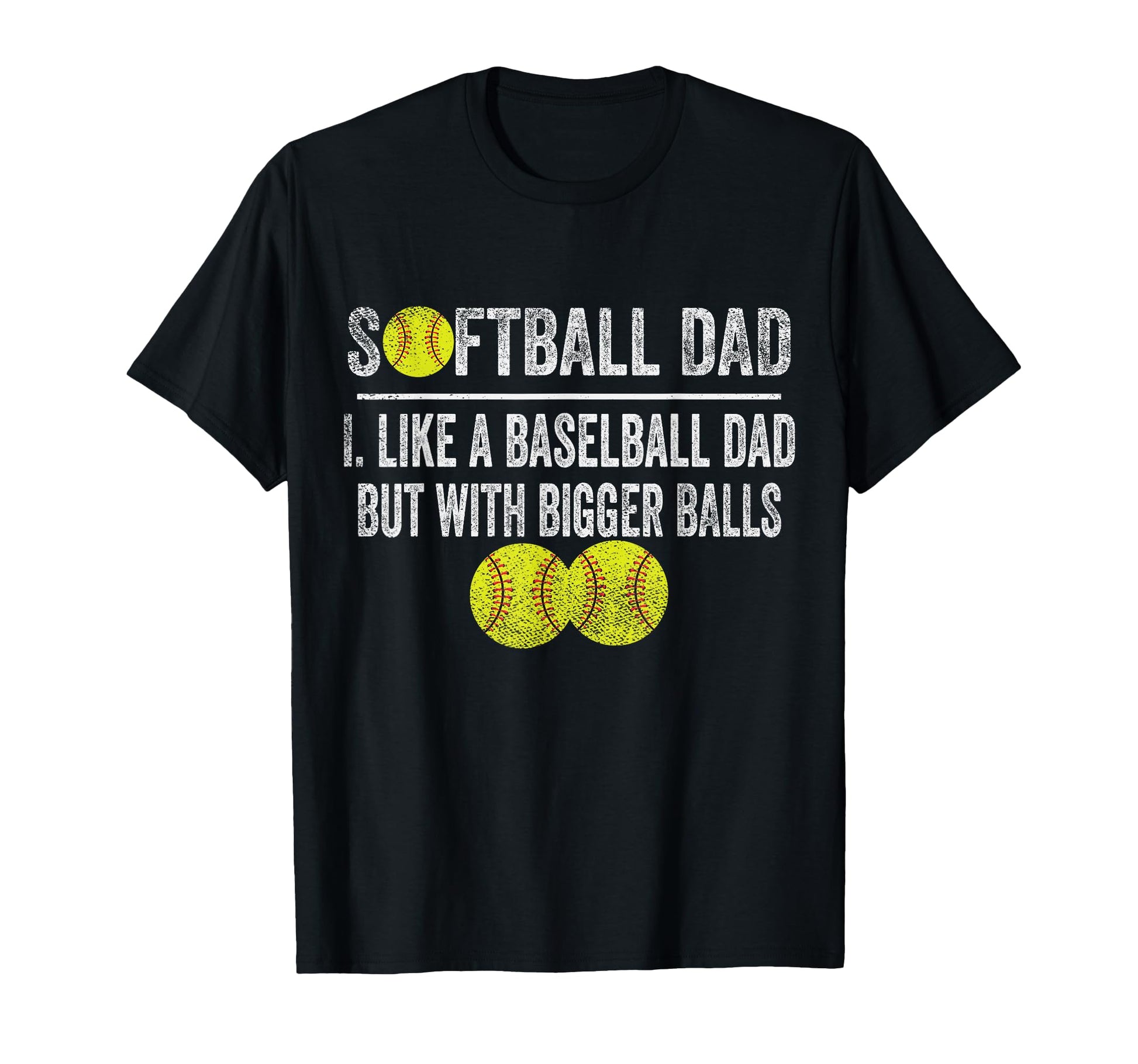 Softball Like Baseball But Bigger T-Shirt - Novelty Apparel for Adults - T-Shirt, Sweatshirt, Hoodie