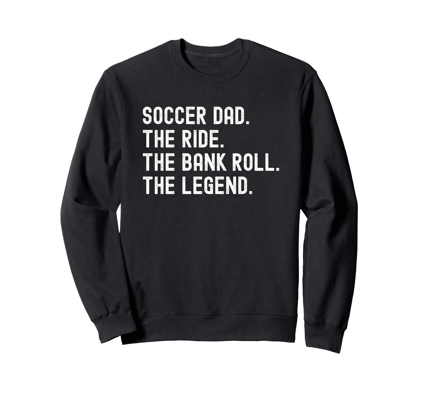 Soccer Dad Funny Ride Bank Roll Sweatshirt - Custom Art Print Men Women - T-Shirt, Sweatshirt, Hoodie