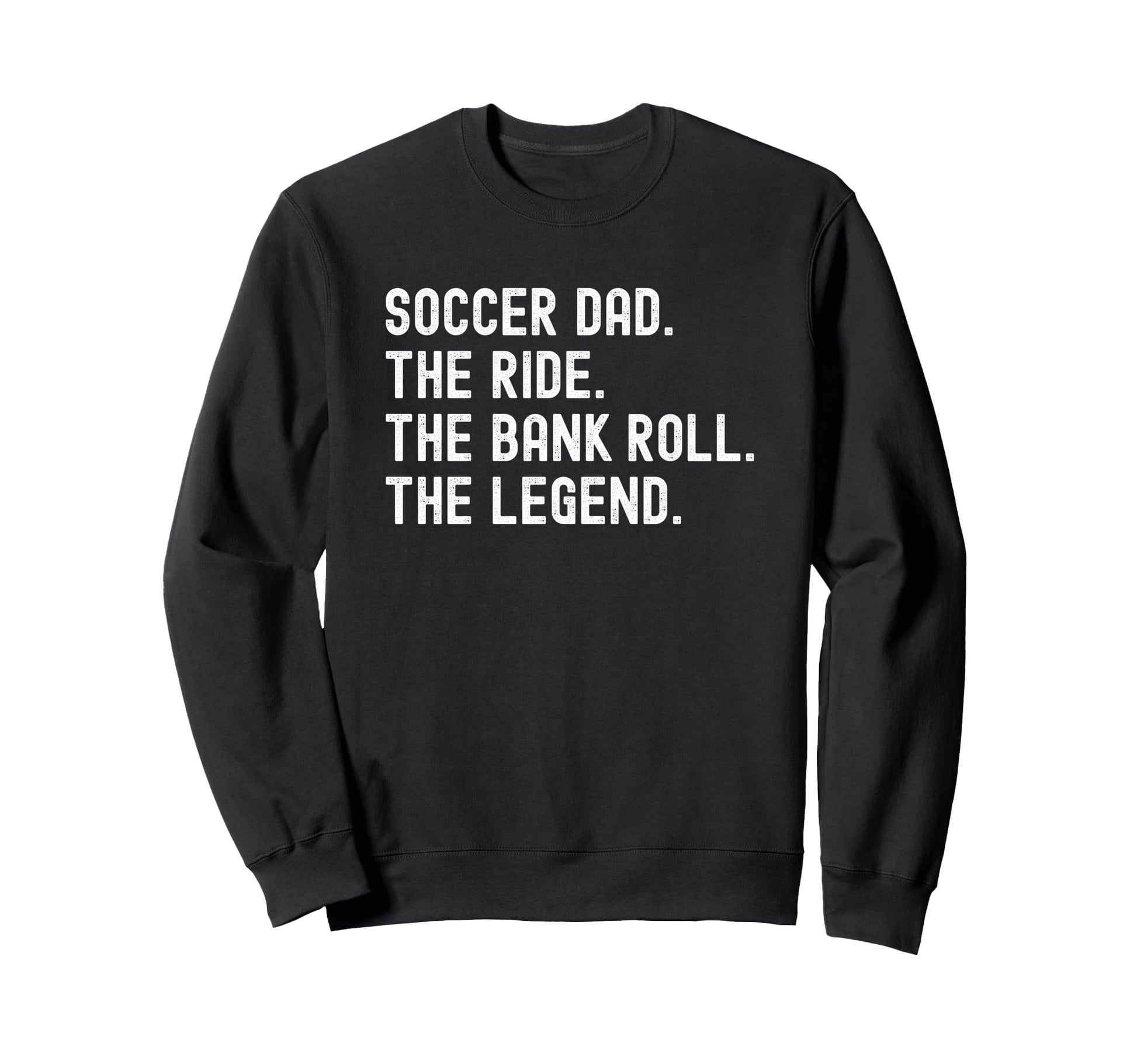 Soccer Dad Funny Ride Bank Roll Sweatshirt - Custom Art Print Men Women - T-Shirt, Sweatshirt, Hoodie