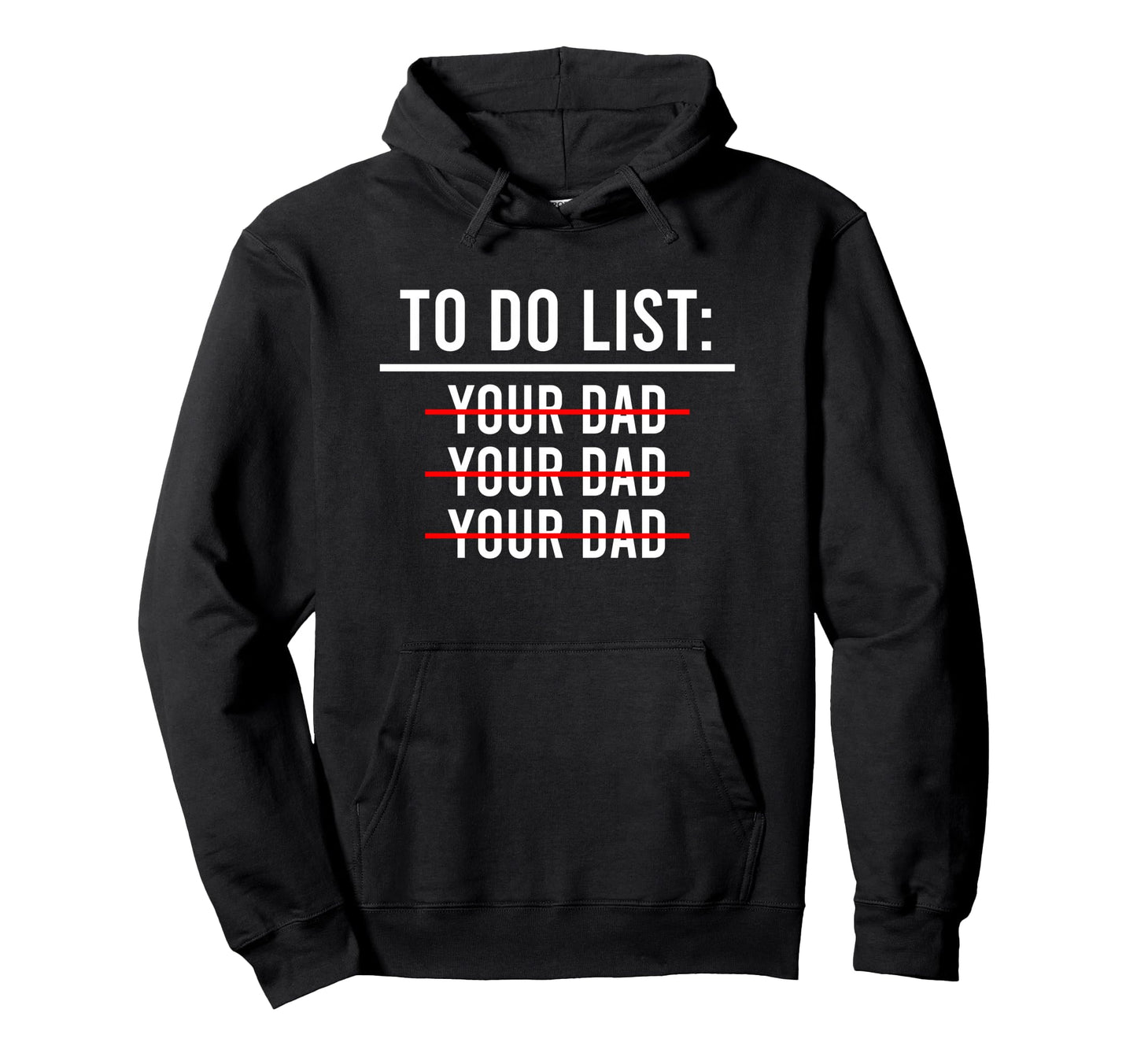 To Do List Your Mom Your Sister Your T-Shirt - Streetwear Style Men Women - T-Shirt, Sweatshirt, Hoodie