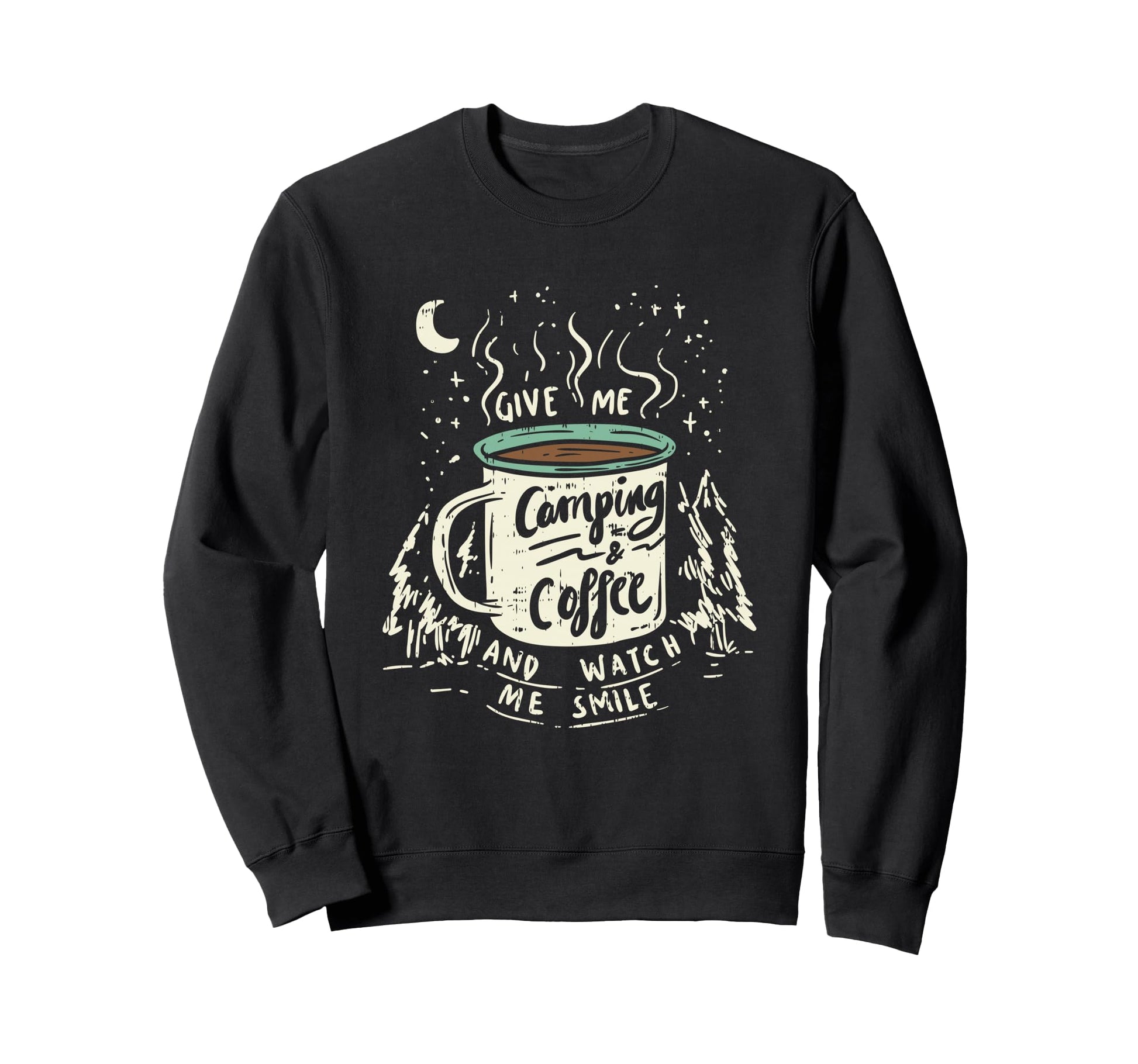 Give Me Coffee And Watch Me Smile I Sweatshirt - Graphic Print Unisex - T-Shirt, Sweatshirt, Hoodie