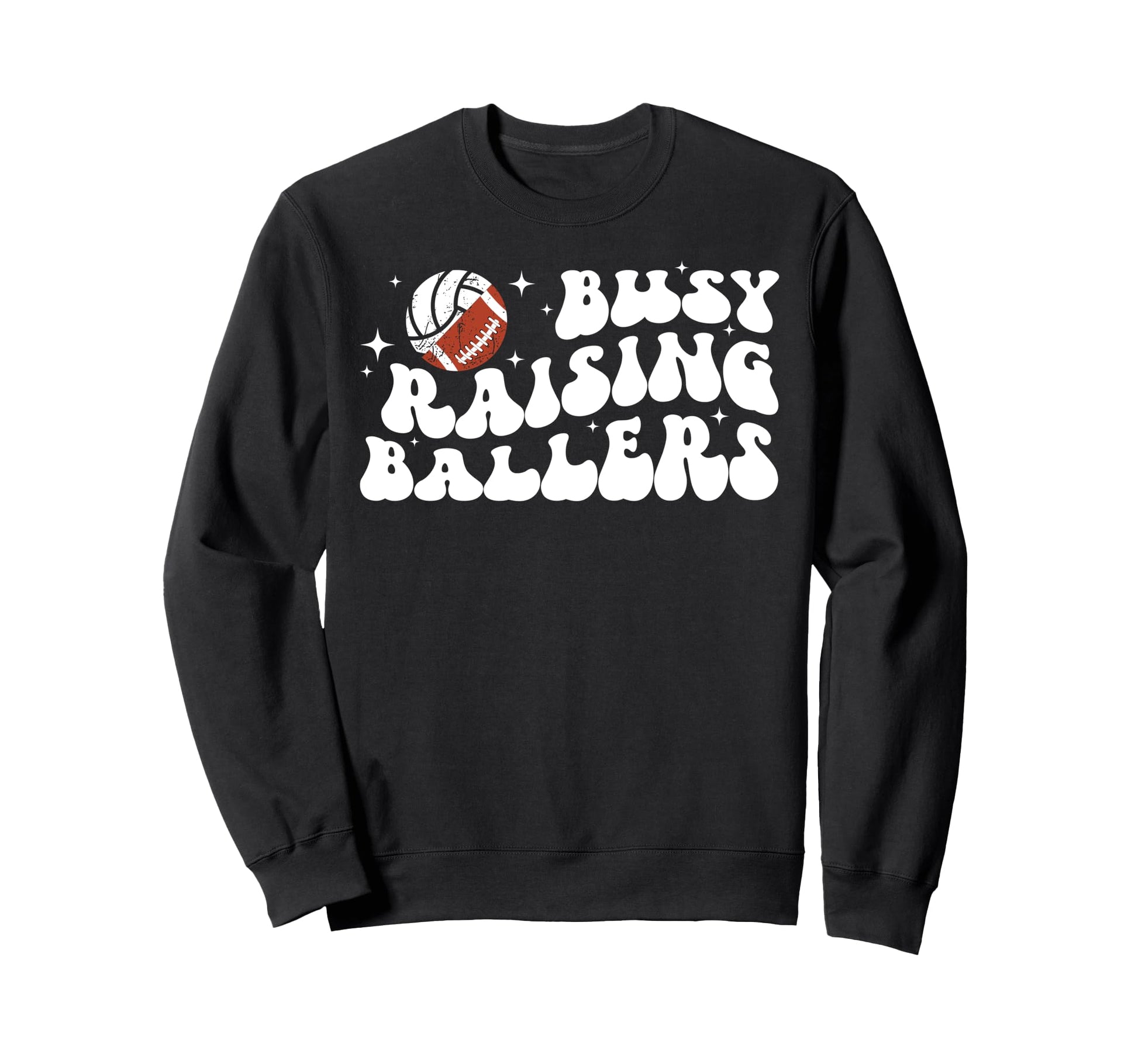 Busy Raising Ballers Volleyball Sweatshirt - Fun Novelty Design Unisex - T-Shirt, Sweatshirt, Hoodie