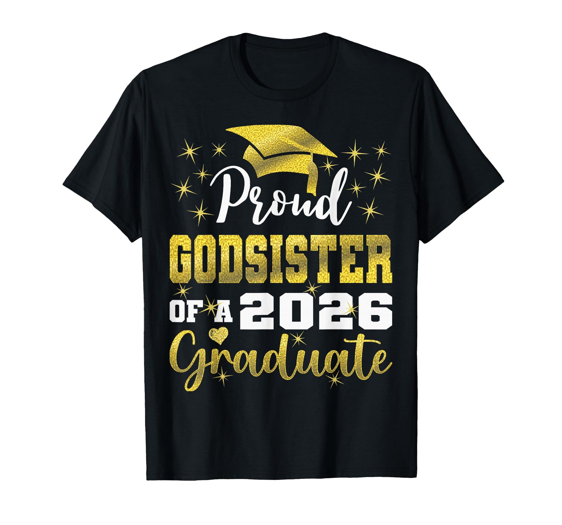 Super Proud Godsister 2026 Graduate T-Shirt - Unique Graphic Unisex - T-Shirt, Sweatshirt, Hoodie