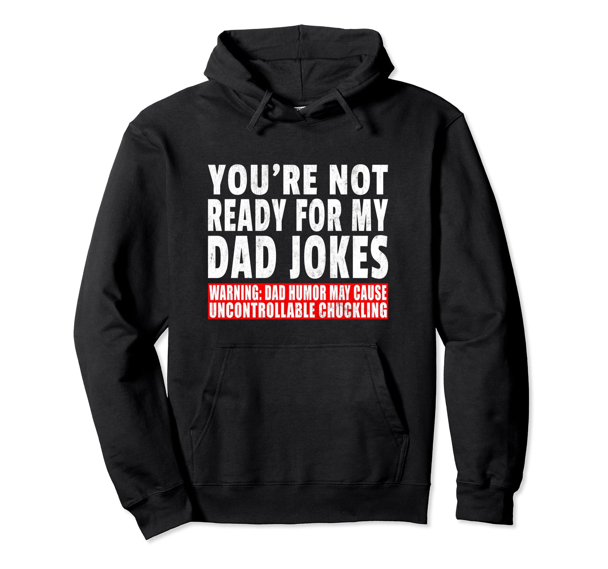 Dad Jokes Warning Funny Youre Not Hoodie - Custom Art Print for Adults - T-Shirt, Sweatshirt, Hoodie