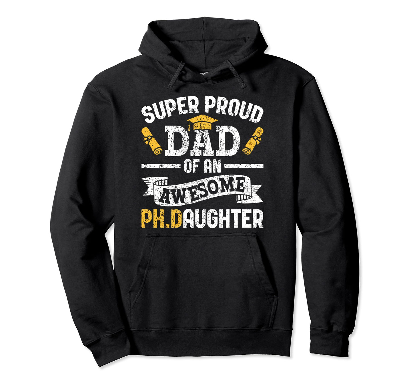 Super Proud Dad Ph Daughter Phd Hoodie - Aesthetic Graphic Unisex - T-Shirt, Sweatshirt, Hoodie