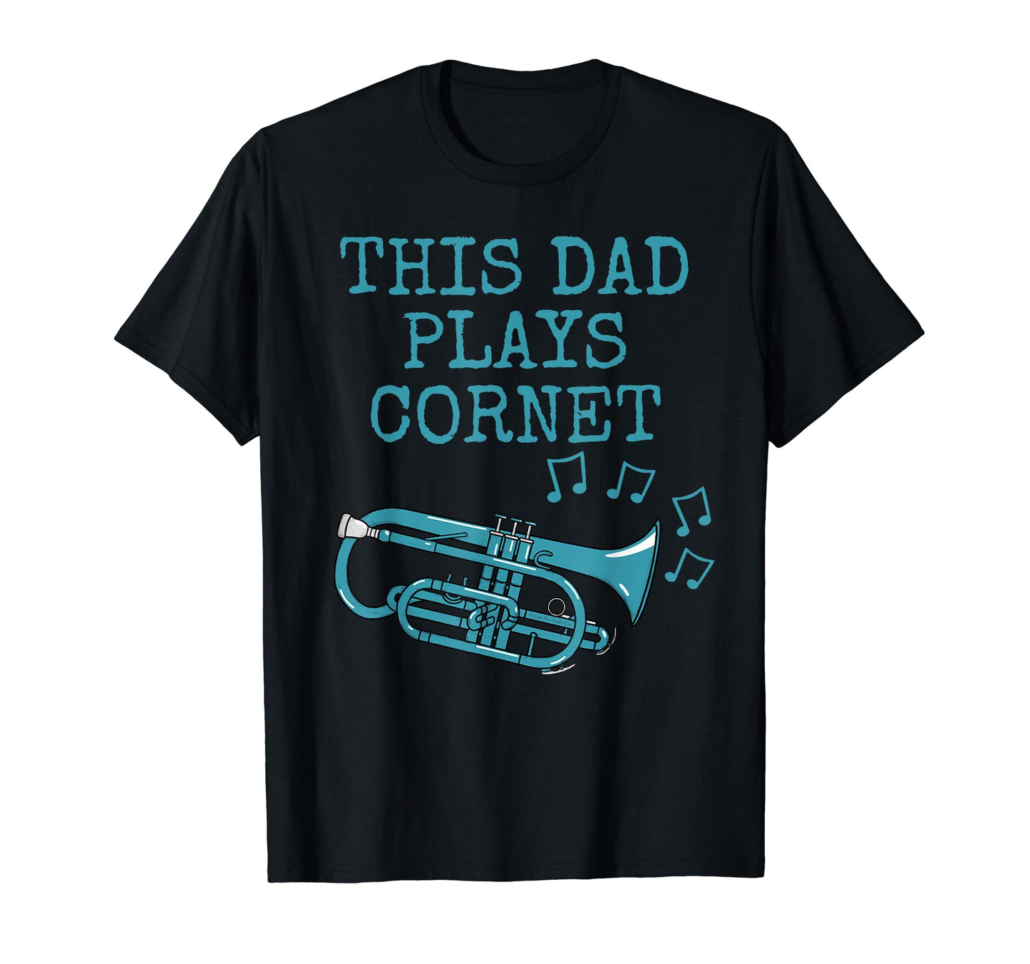 This Dad Plays Cornet Cornetist Brass T-Shirt - Novelty Apparel for Adults - T-Shirt, Sweatshirt, Hoodie