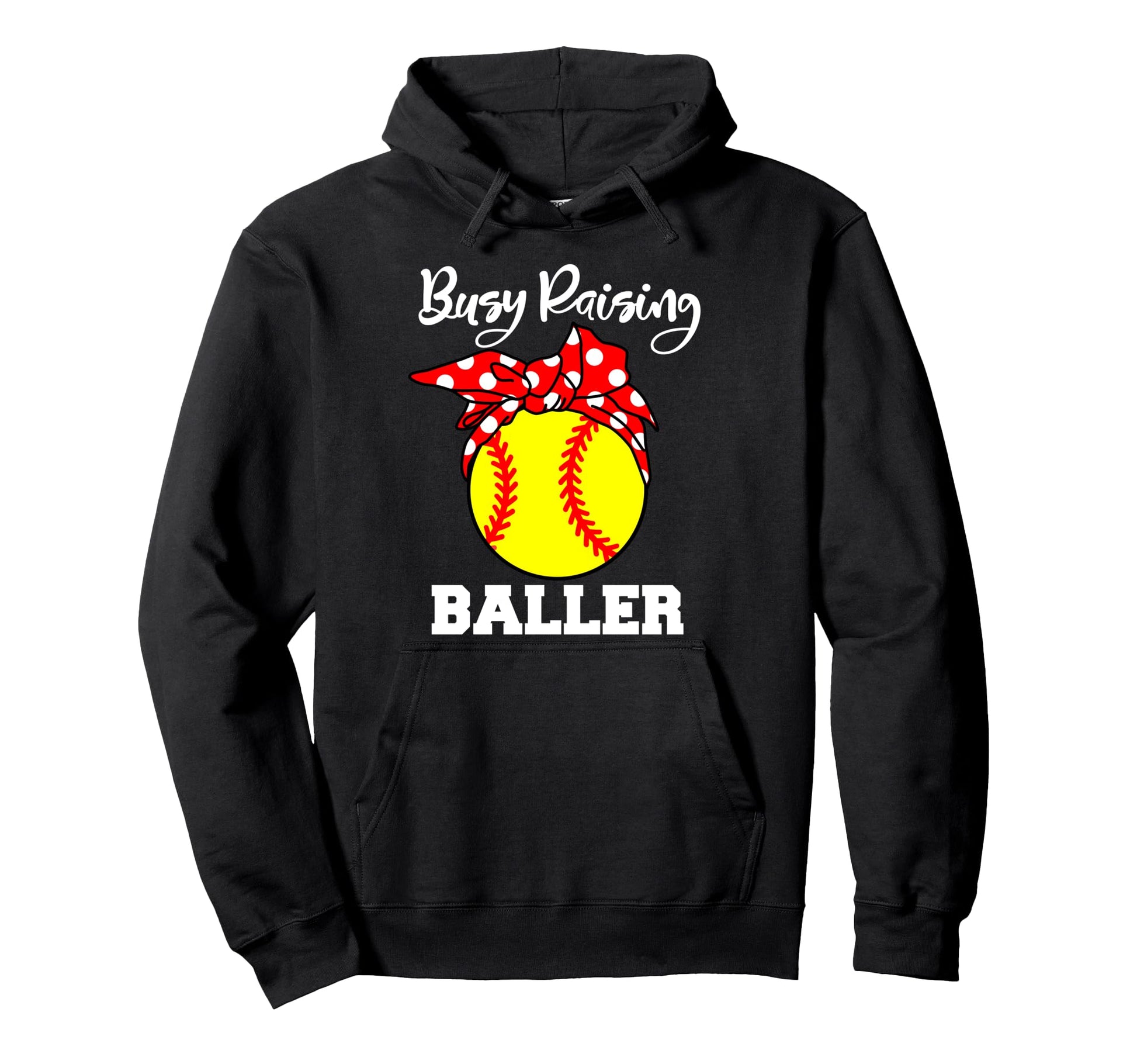 Busy Raising Baller Funny Softball Mom Hoodie - Fun Novelty Design Unisex - T-Shirt, Sweatshirt, Hoodie