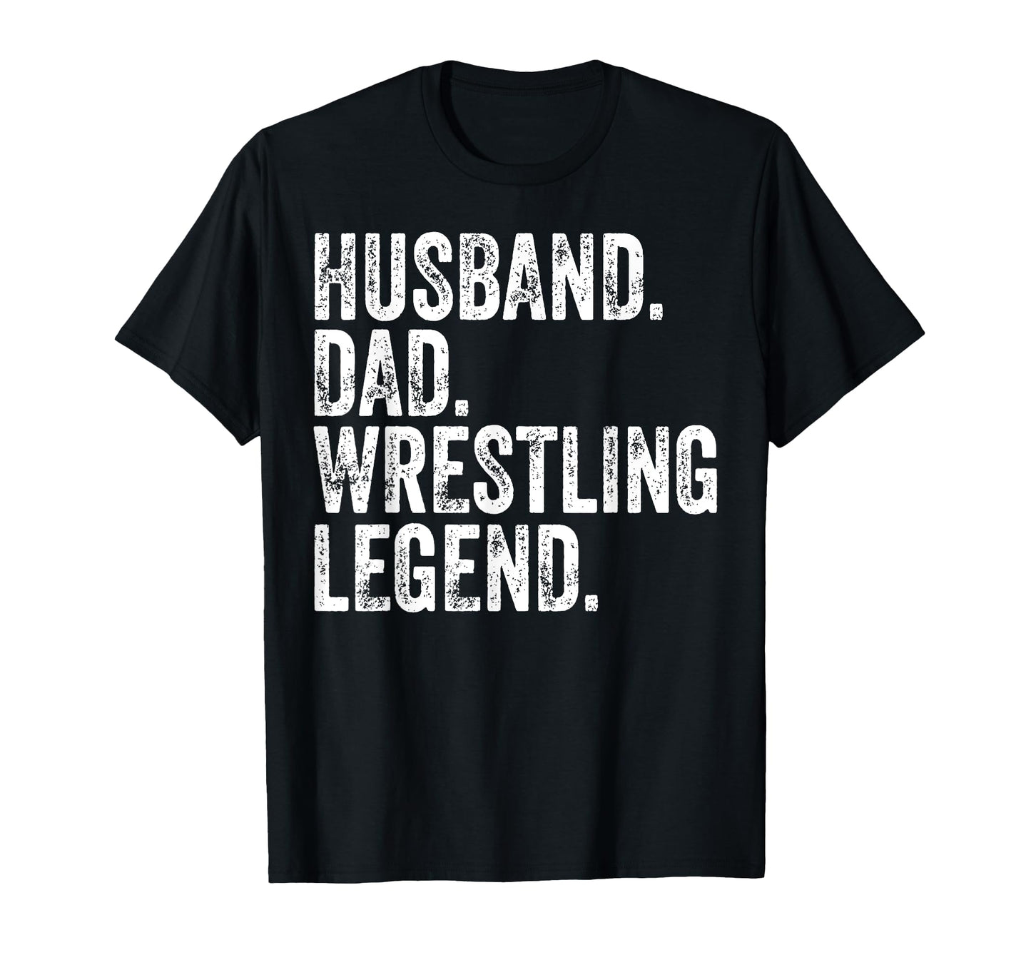 Husband Dad Wrestling Legend Funny T-Shirt - Fun Novelty Design Unisex - T-Shirt, Sweatshirt, Hoodie