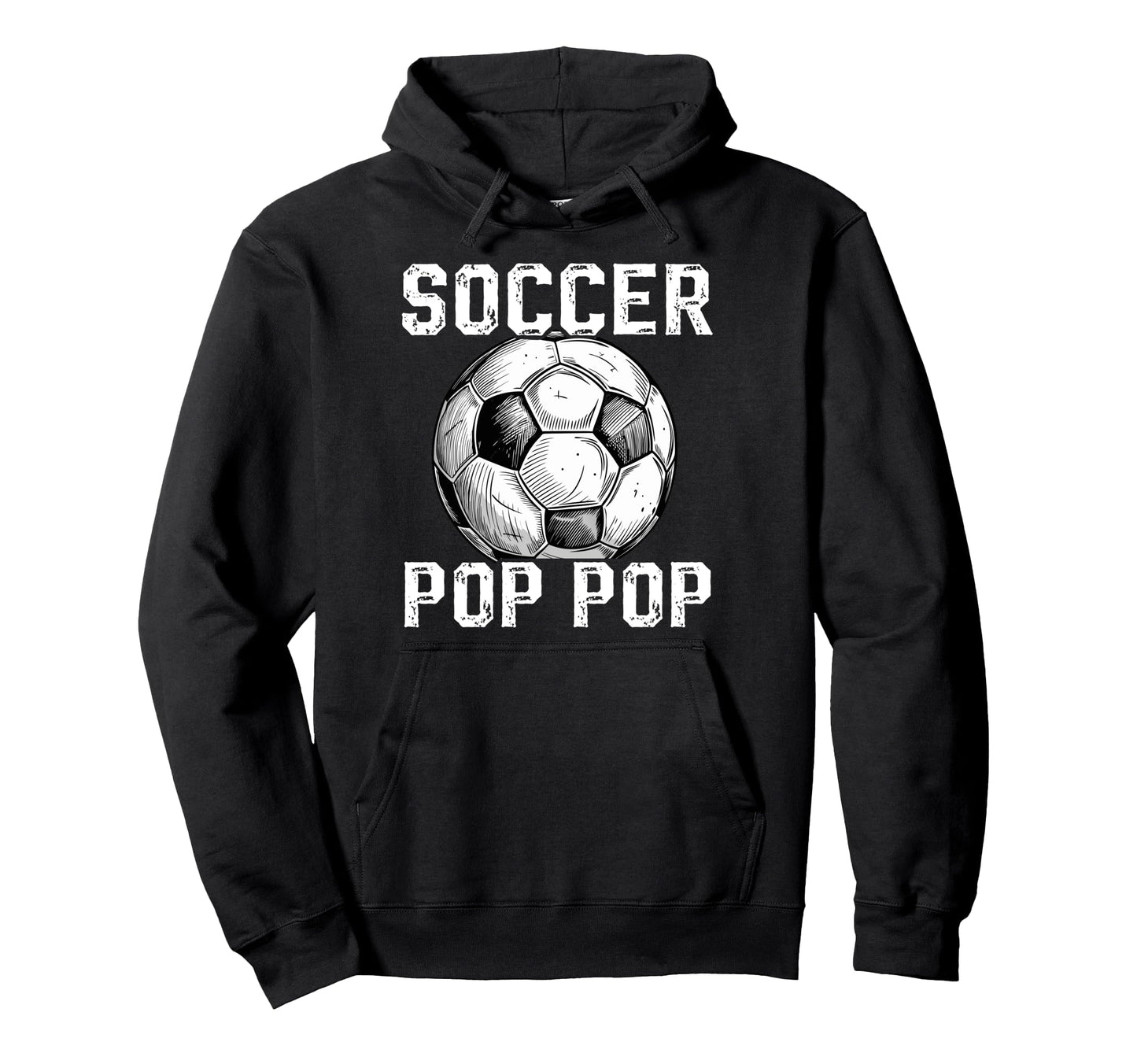 Soccer Pop Pop Grandpa Pop Pop Soccer Player Hoodie - Graphic Print Unisex - T-Shirt, Sweatshirt, Hoodie