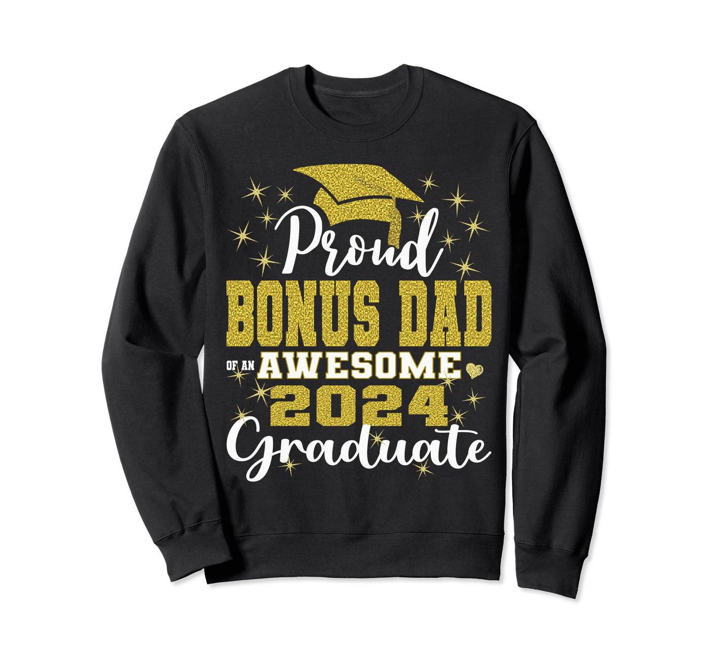 Super Proud Bonus Dad 2024 Graduate Sweatshirt - Custom Art Print Unisex - T-Shirt, Sweatshirt, Hoodie