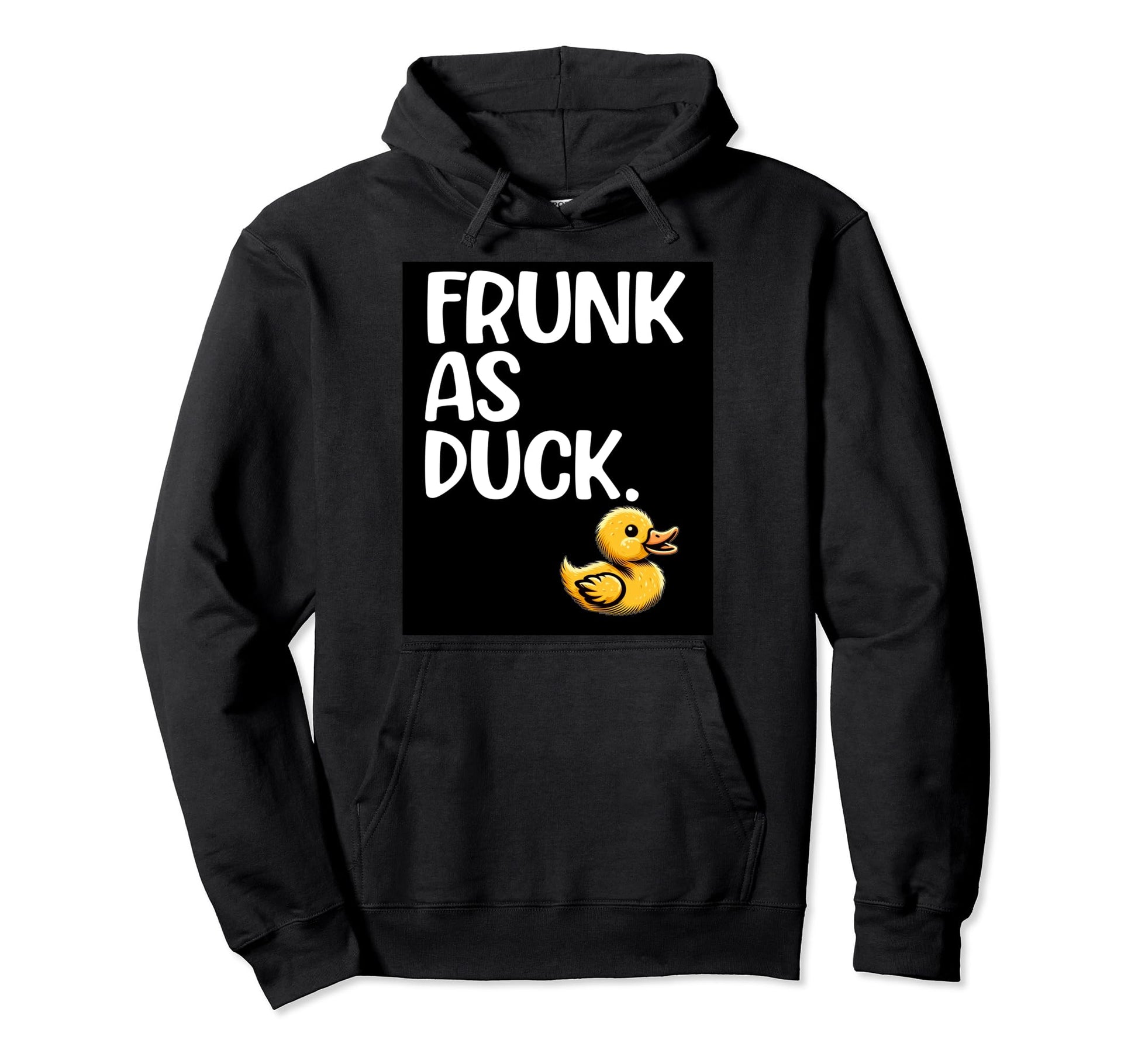 Frunk As Duck Rubber Ducks Lovers Hoodie - Casual Everyday Wear Unisex - T-Shirt, Sweatshirt, Hoodie