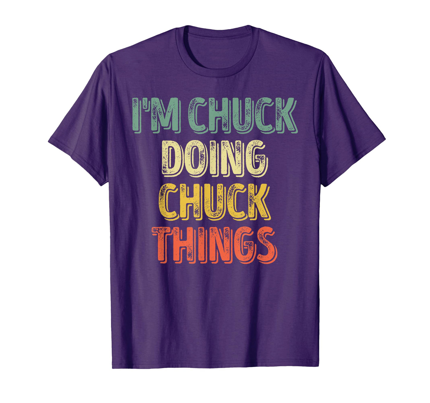 Im Chuck Doing Chuck Things T-Shirt - Graphic Print for Adults - T-Shirt, Sweatshirt, Hoodie