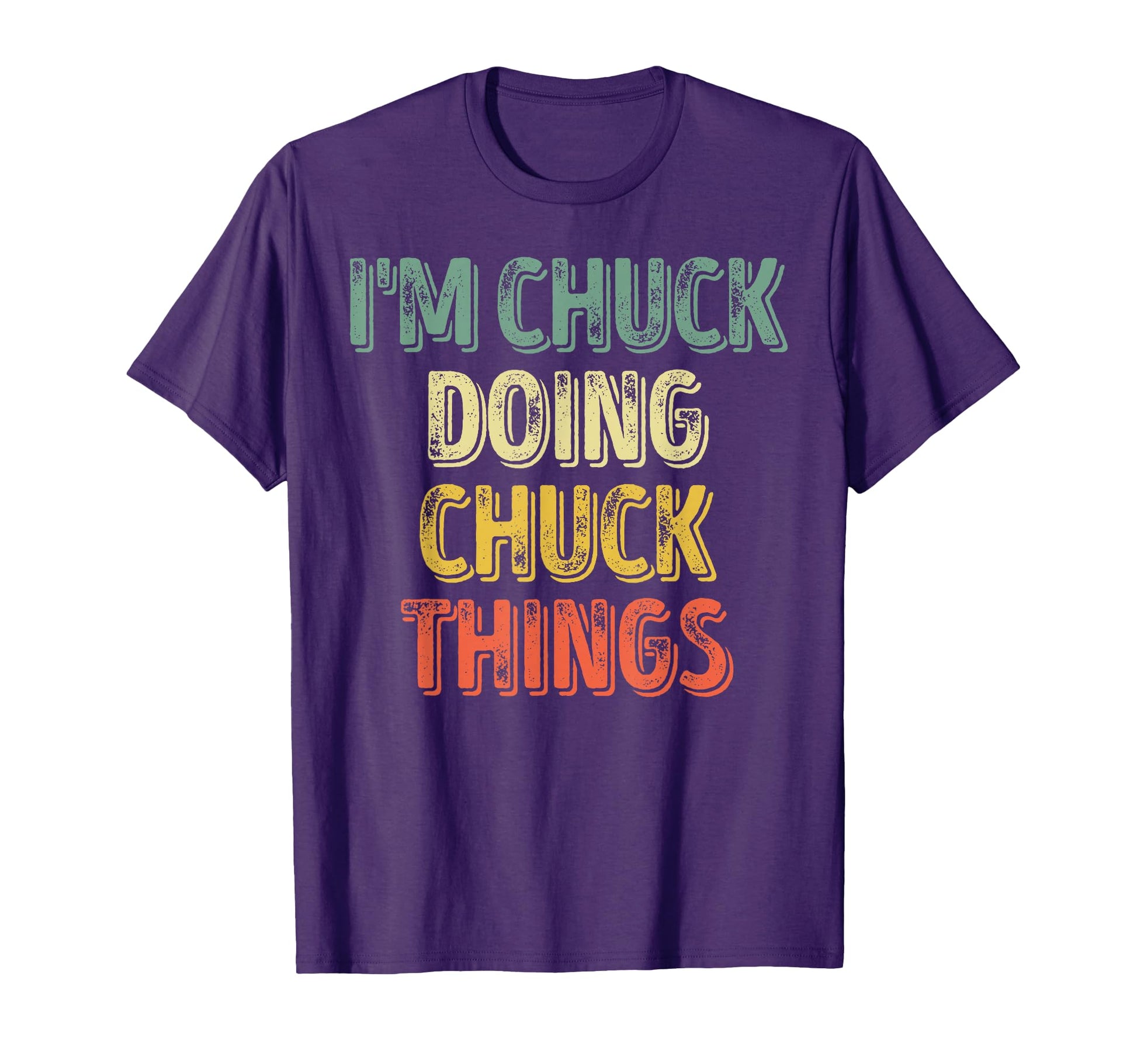 Im Chuck Doing Chuck Things T-Shirt - Graphic Print for Adults - T-Shirt, Sweatshirt, Hoodie