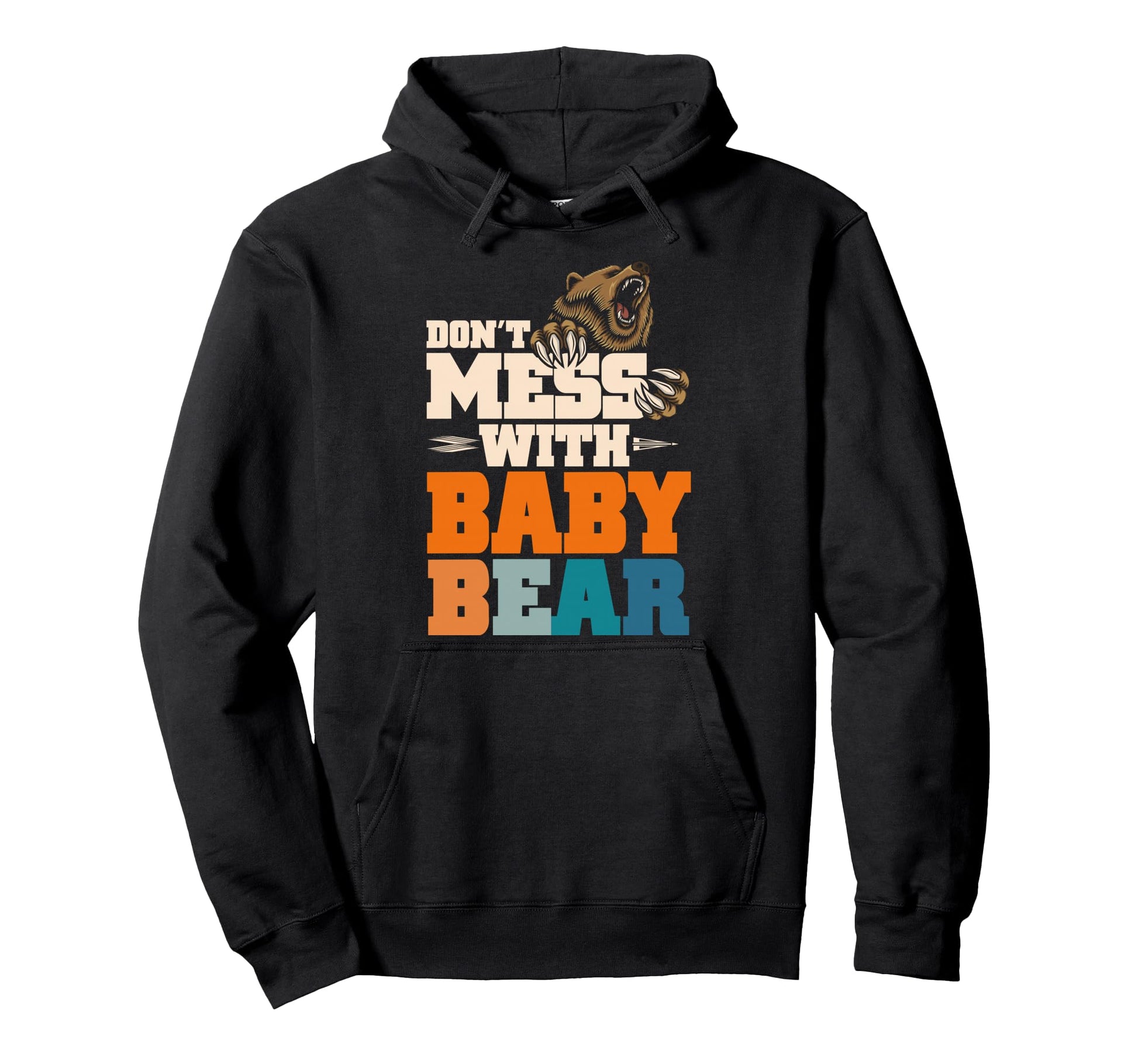 Dont Mess Bear Family Outfit Hoodie - Fun Novelty Design for Adults - T-Shirt, Sweatshirt, Hoodie
