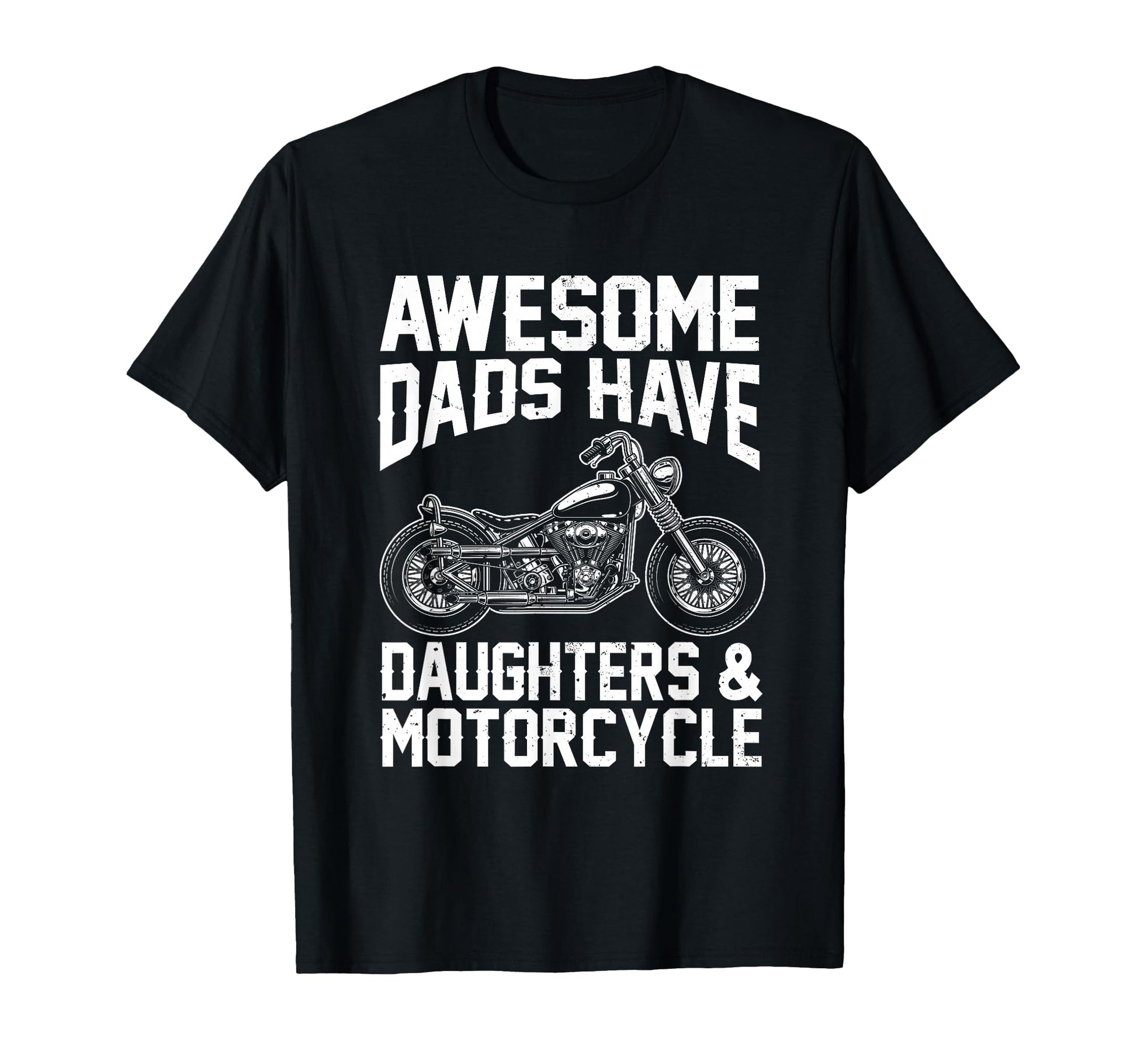 Awesome Dads Have Daughters And T-Shirt - Casual Everyday Wear for Adults - T-Shirt, Sweatshirt, Hoodie