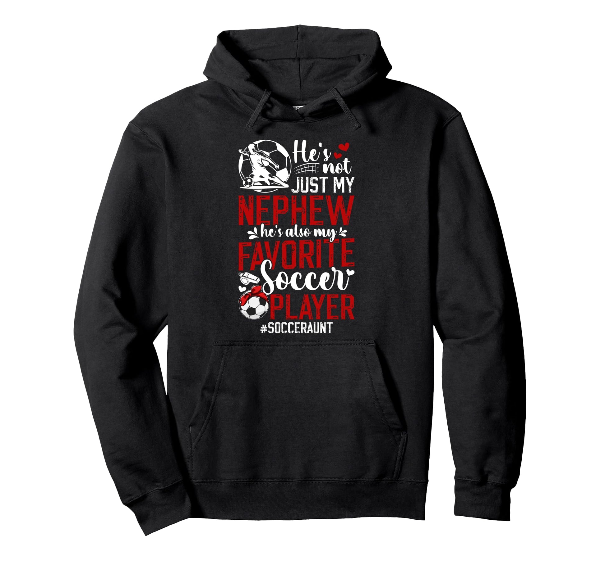 My Favorite Soccer Player Aunt Soccer Aunt Hoodie - Custom Art Print Unisex - T-Shirt, Sweatshirt, Hoodie