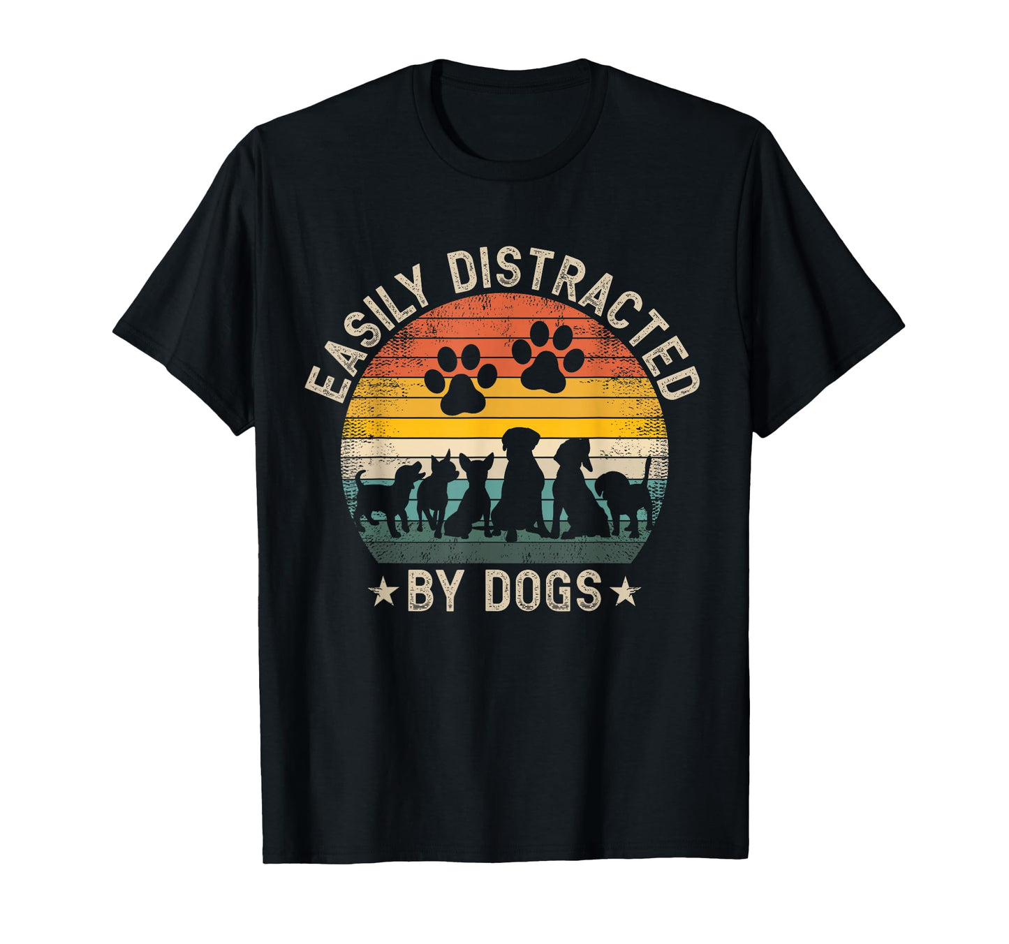 Easily Distracted Dogs Pet Dog Lover T-Shirt - Fun Novelty Design Unisex - T-Shirt, Sweatshirt, Hoodie