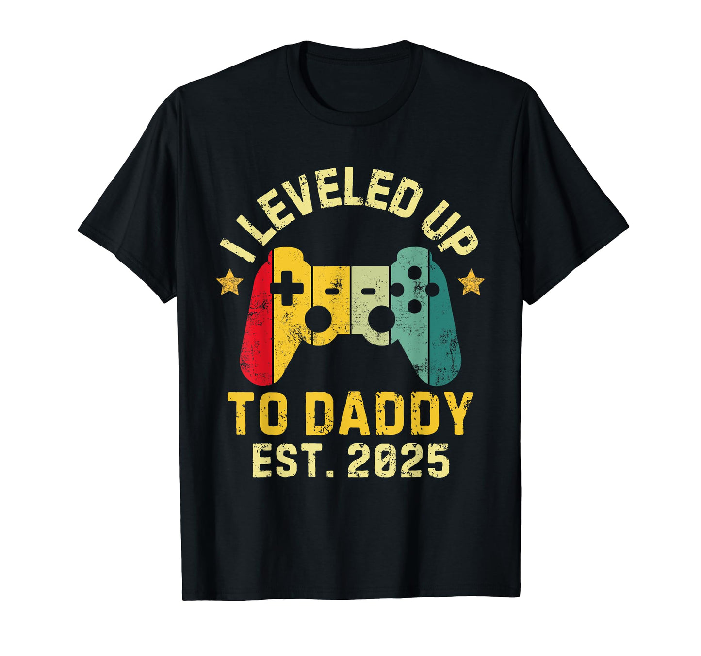 I Leveled Up To Daddy Est 2025 T-Shirt - Novelty Apparel Men Women - T-Shirt, Sweatshirt, Hoodie