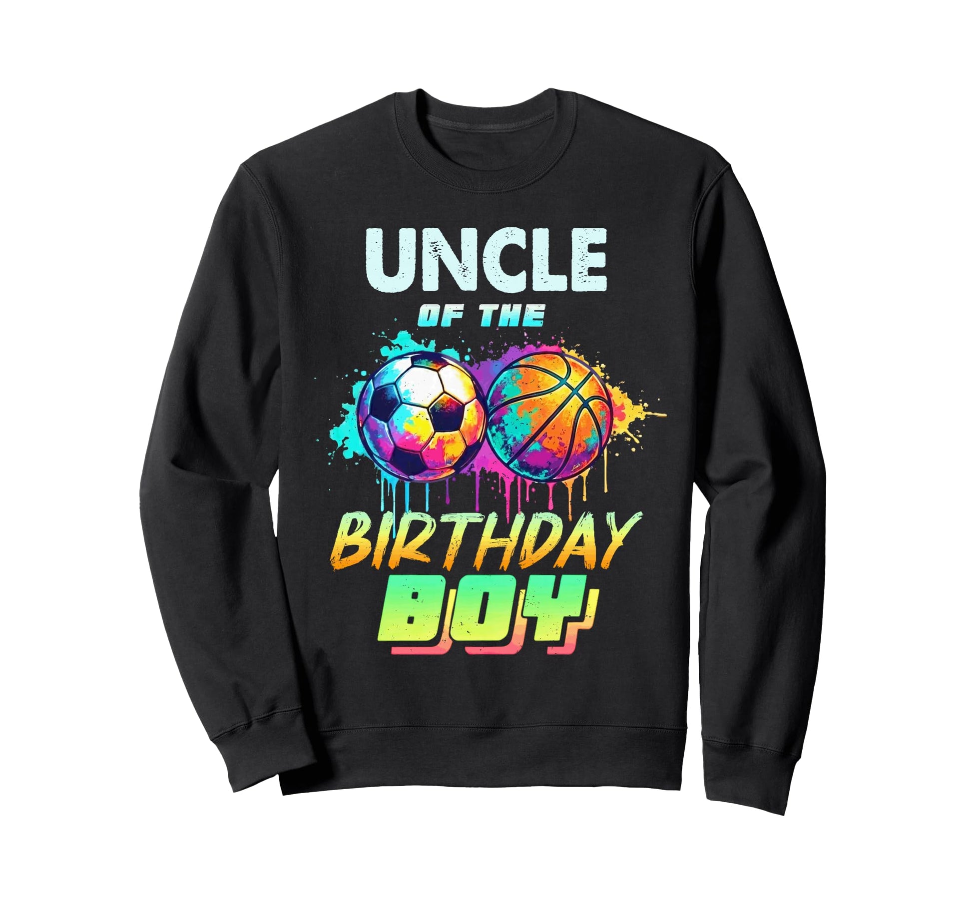 Uncle Birthday Basketball Soccer Ball Sweatshirt - Graphic Print Men Women - T-Shirt, Sweatshirt, Hoodie