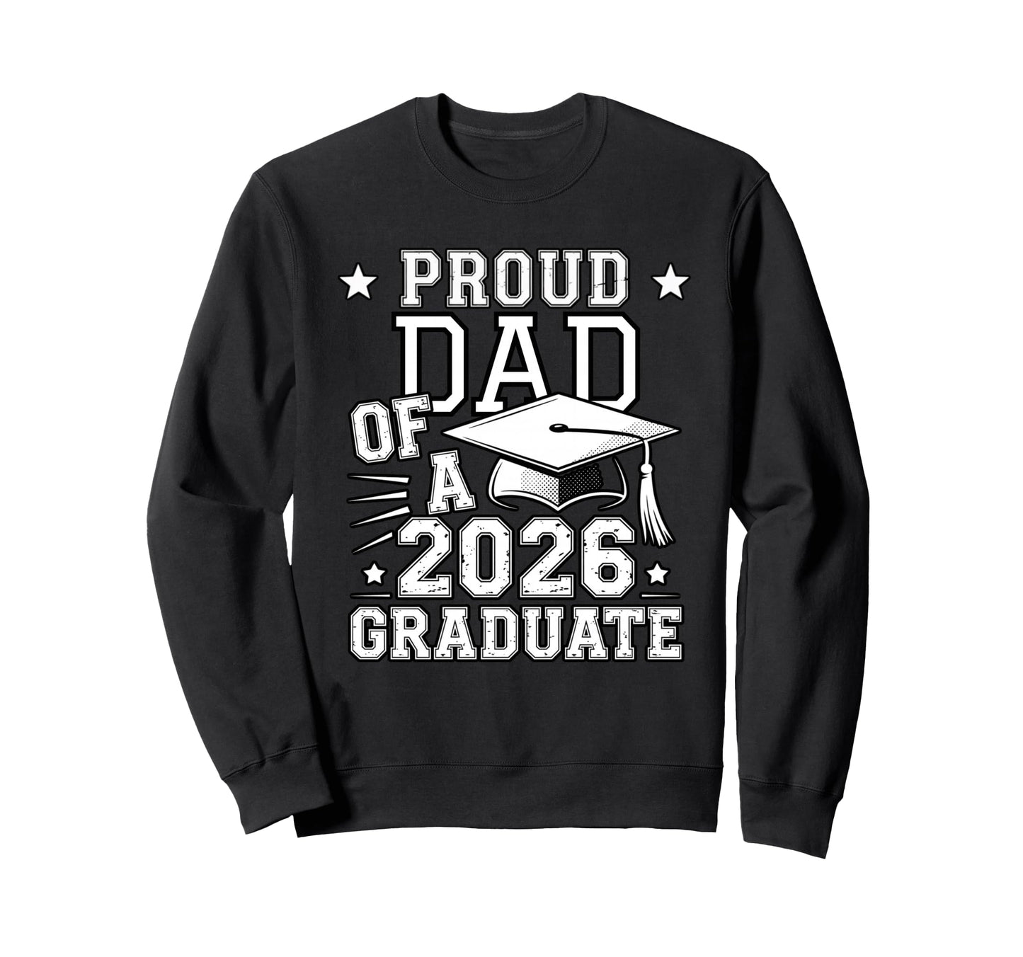 Proud Dad 2026 Graduate Graduation Sweatshirt - Unique Graphic Unisex - T-Shirt, Sweatshirt, Hoodie