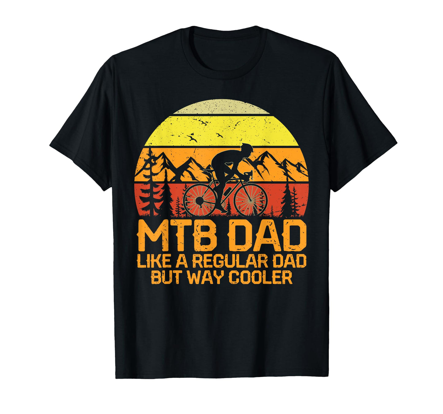 Mtb Mountain Bike Dad Cycling T-Shirt - Casual Everyday Wear Men Women - T-Shirt, Sweatshirt, Hoodie