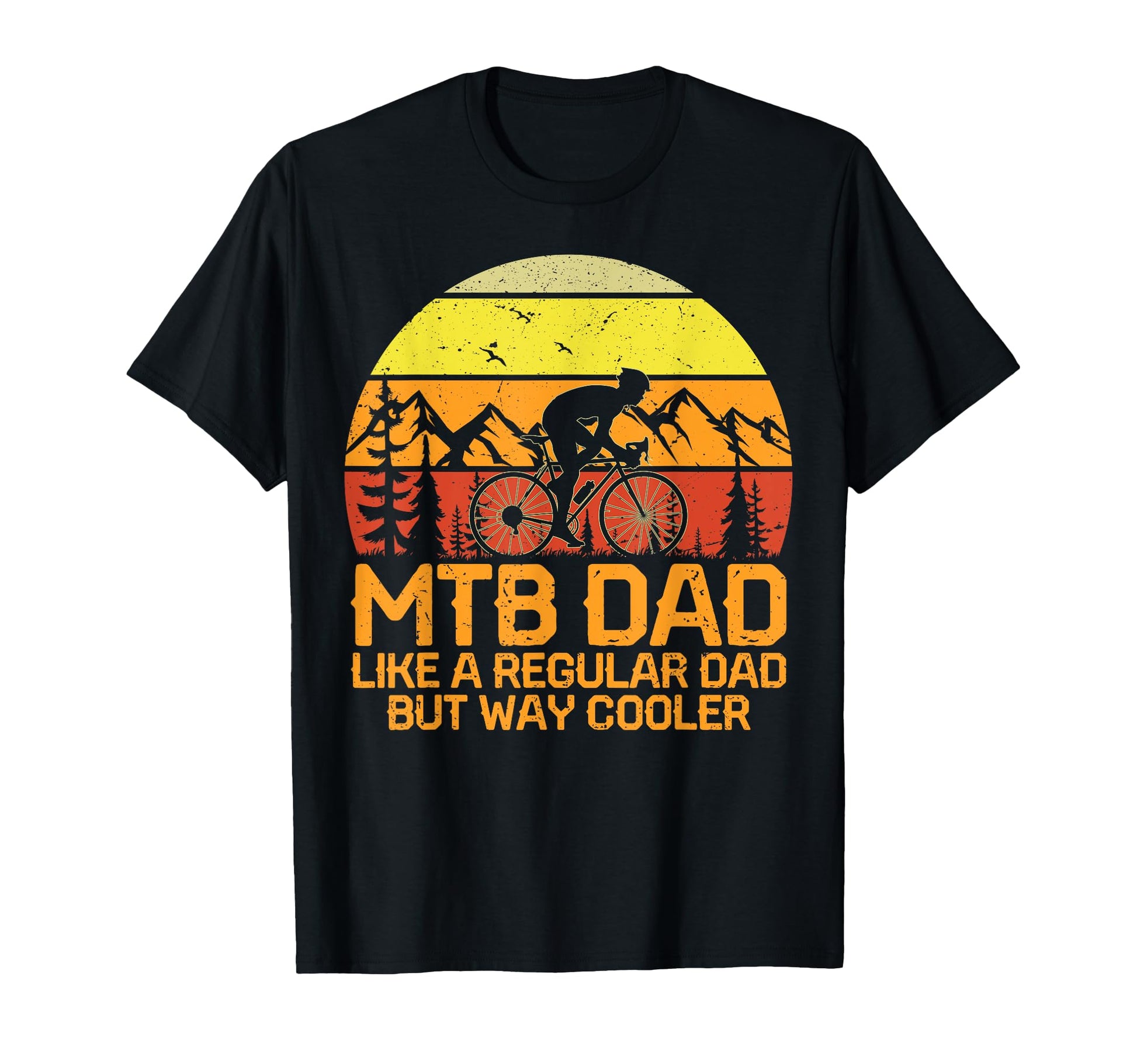 Mtb Mountain Bike Dad Cycling T-Shirt - Casual Everyday Wear Men Women - T-Shirt, Sweatshirt, Hoodie