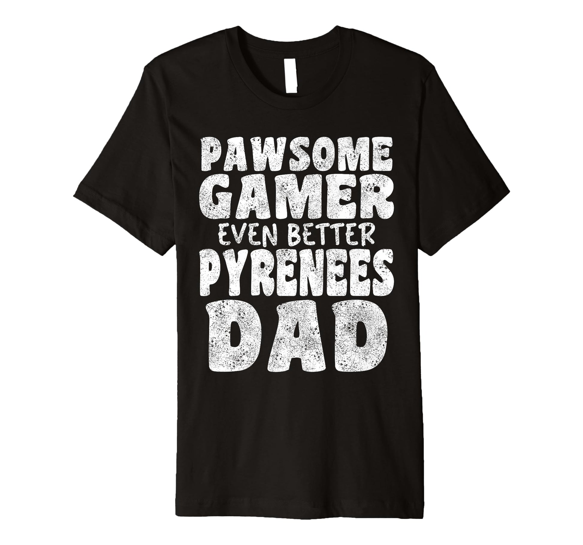 Pawsome Gamer Even Better Pyrenees Dad T-Shirt - Aesthetic Graphic Unisex - T-Shirt, Sweatshirt, Hoodie