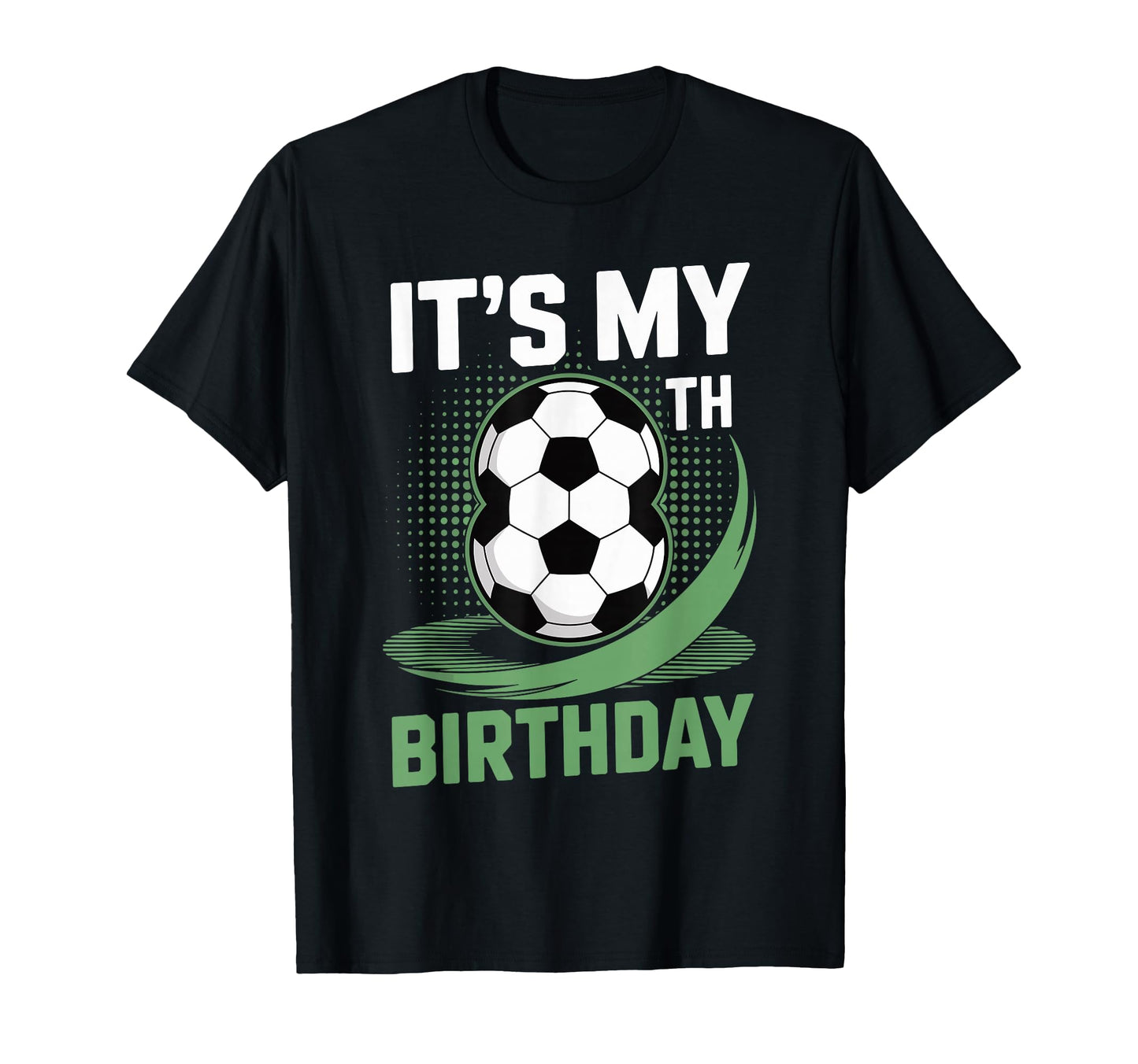 Its My 8Th Birthday Soccer Ball T-Shirt - Novelty Apparel for Adults - T-Shirt, Sweatshirt, Hoodie