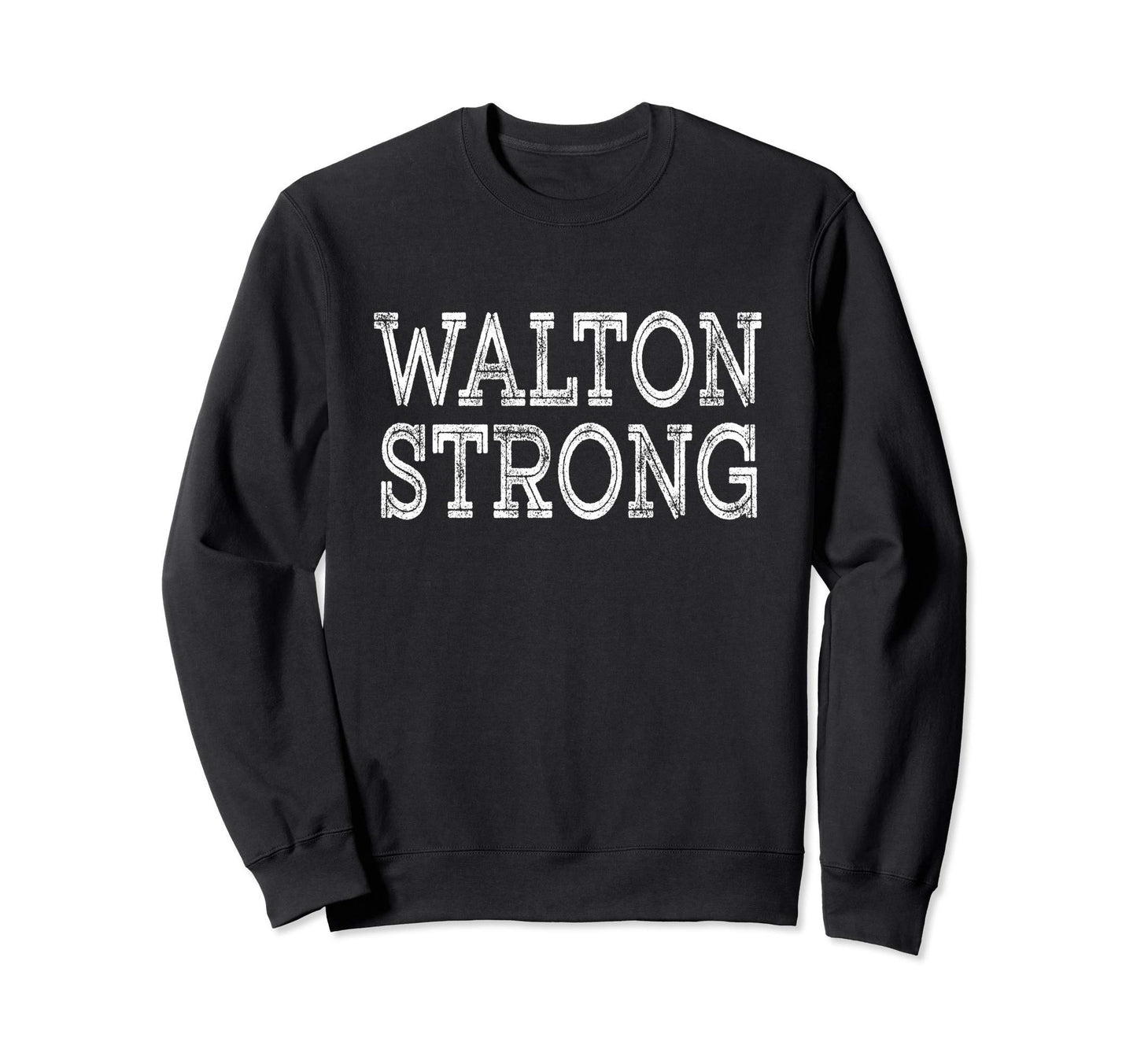 Walton Strong Squad Family Reunion Sweatshirt - Novelty Apparel for Adults - T-Shirt, Sweatshirt, Hoodie