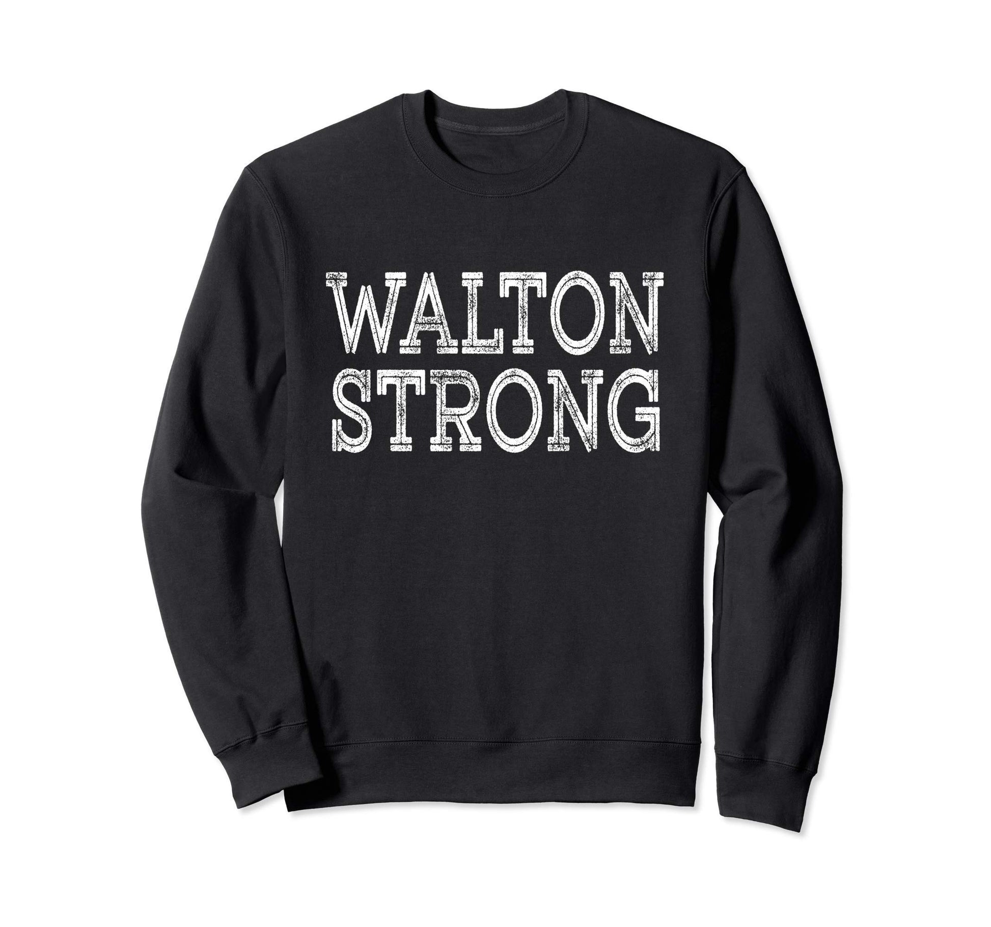 Walton Strong Squad Family Reunion Sweatshirt - Novelty Apparel for Adults - T-Shirt, Sweatshirt, Hoodie