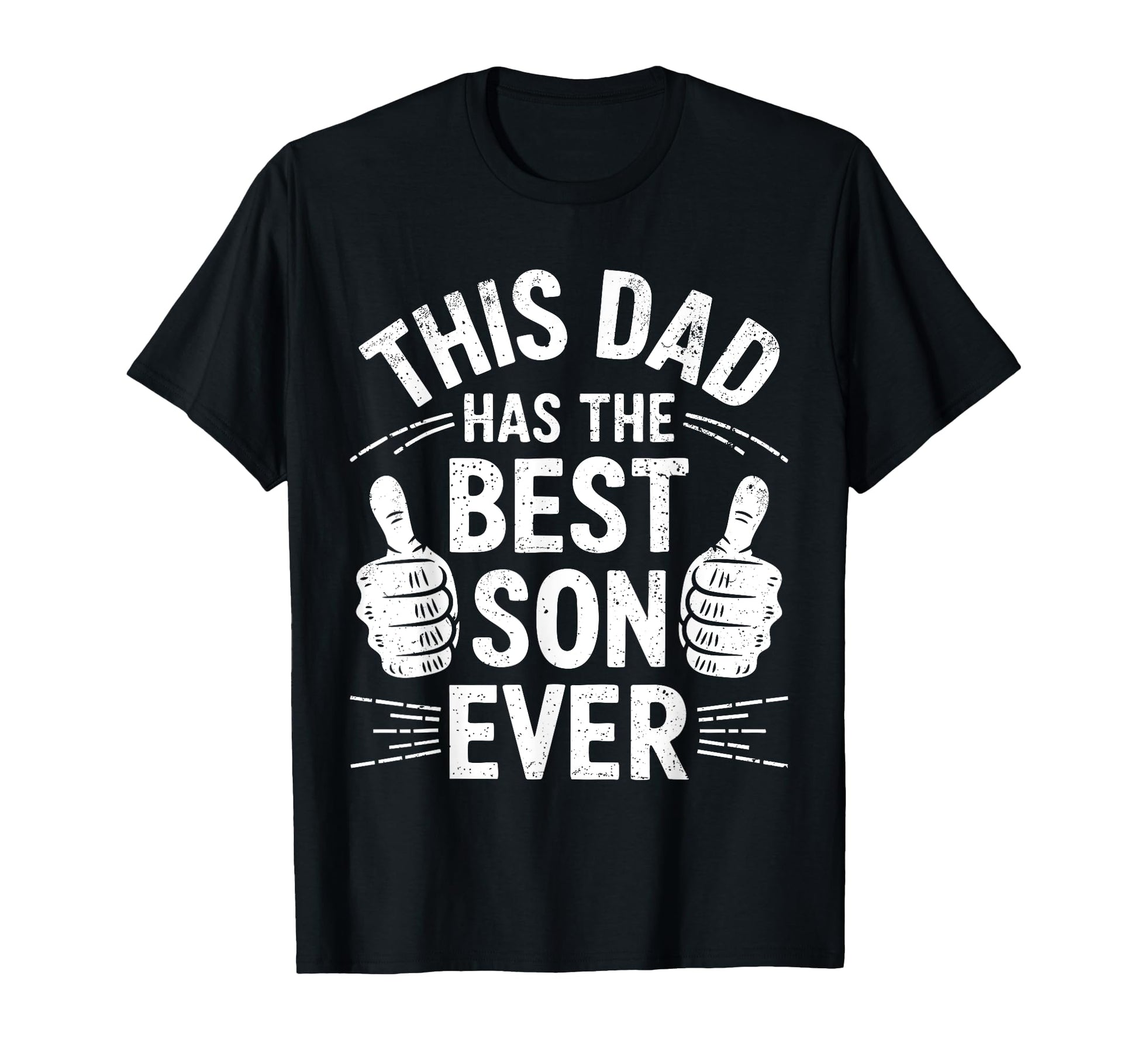 This Dad Has Best Son Ever Funny Fathers T-Shirt - Unique Graphic Unisex - T-Shirt, Sweatshirt, Hoodie