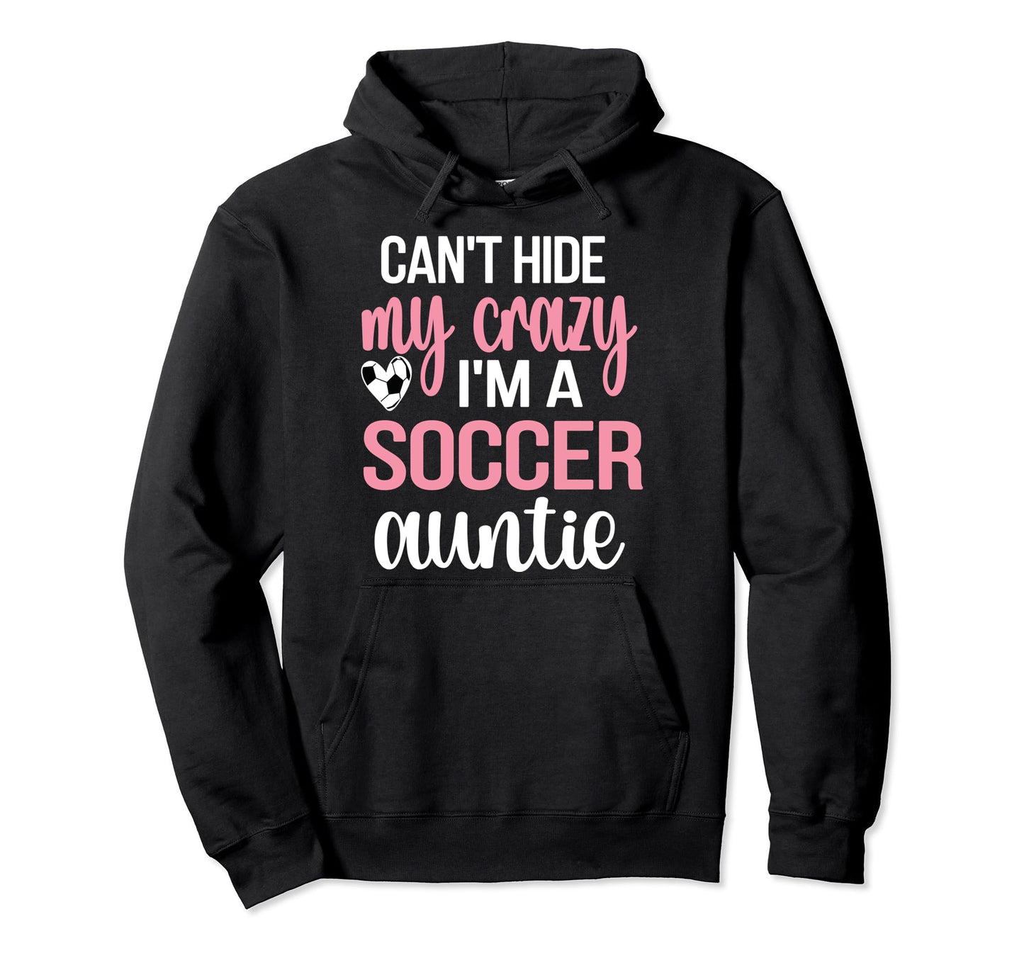 Im Soccer Auntie Aunt Soccer Player Hoodie - Aesthetic Graphic for Adults - T-Shirt, Sweatshirt, Hoodie