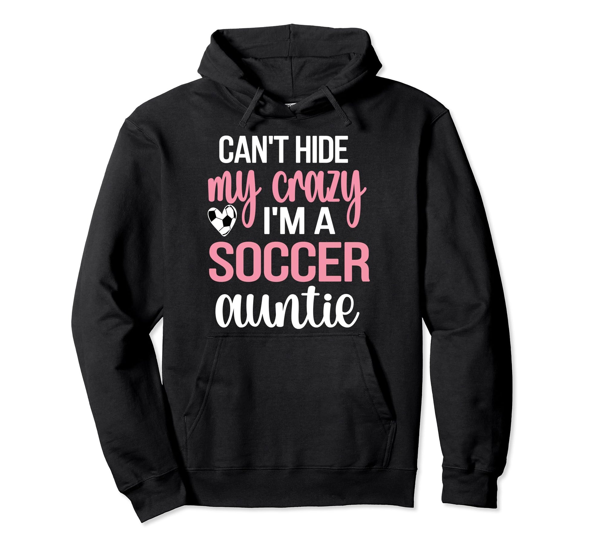 Im Soccer Auntie Aunt Soccer Player Hoodie - Aesthetic Graphic for Adults - T-Shirt, Sweatshirt, Hoodie