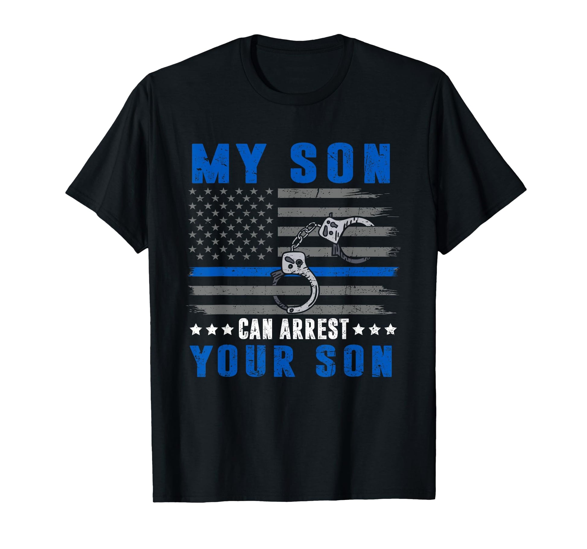 Proud Police Mom Dad My Son Can T-Shirt - Novelty Apparel for Adults - T-Shirt, Sweatshirt, Hoodie
