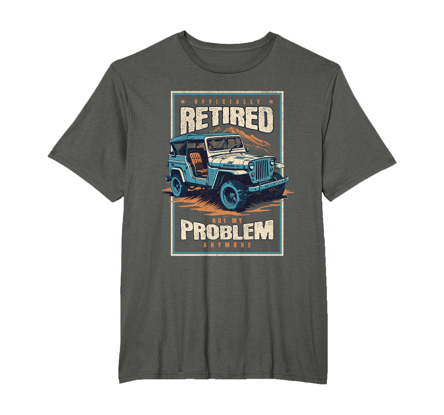 Retired Not My Problem Anymore T-Shirt - Streetwear Style for Adults - T-Shirt, Sweatshirt, Hoodie