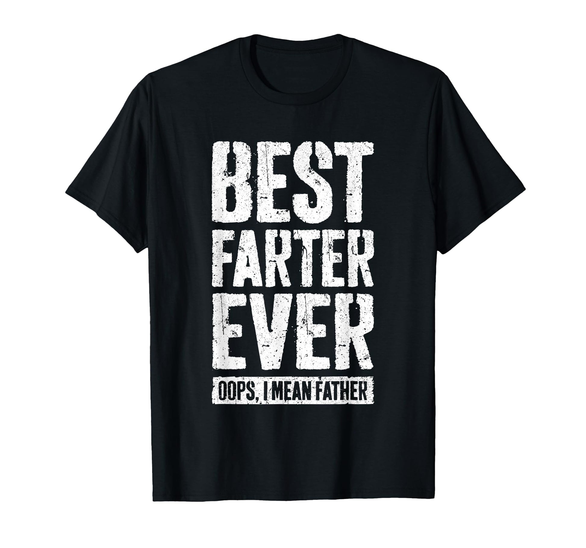 Best Farter Ever Oops I Mean Father T-Shirt - Aesthetic Graphic Unisex - T-Shirt, Sweatshirt, Hoodie