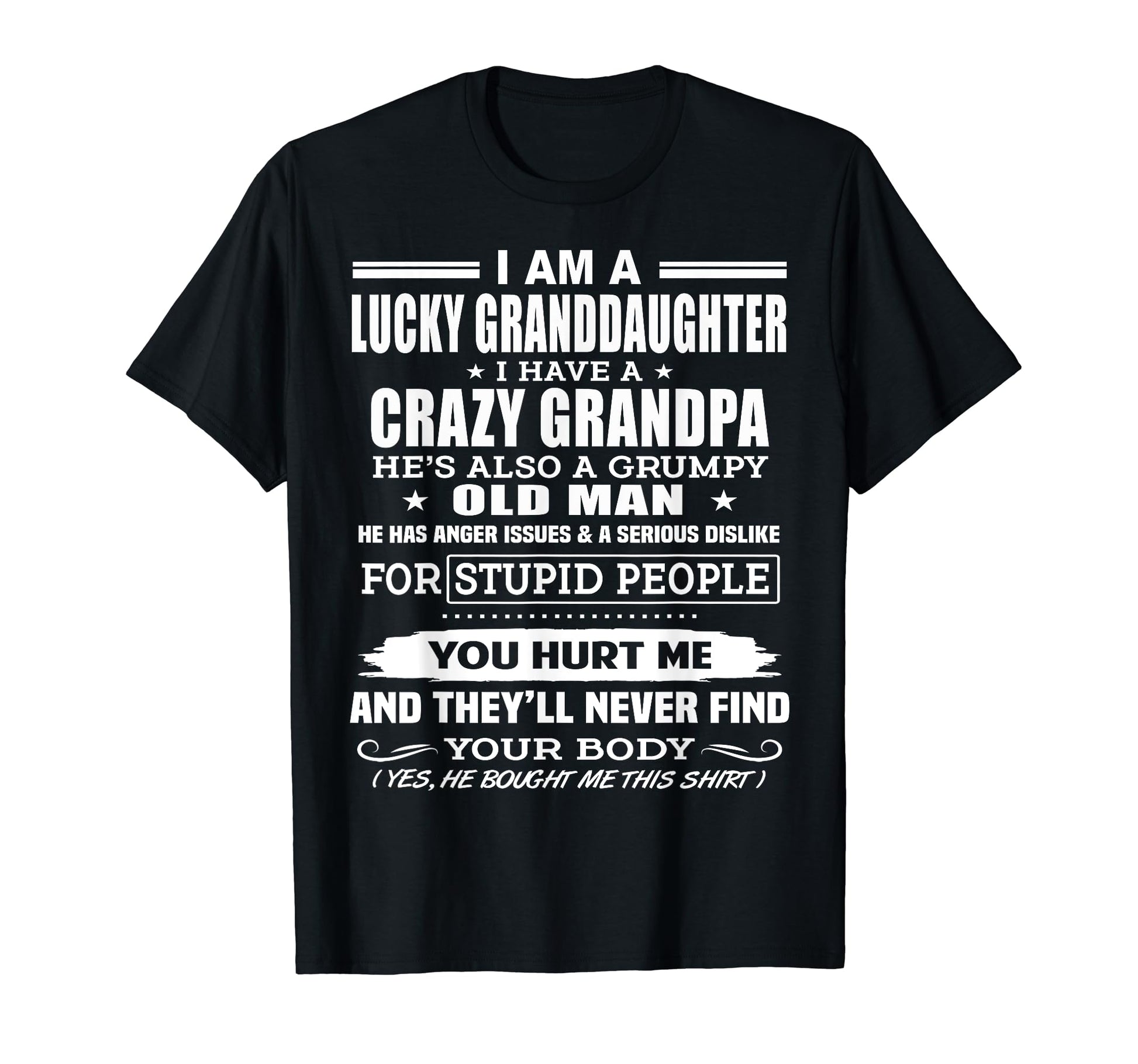 Im Lucky Granddaughter I Have T-Shirt - Casual Everyday Wear for Adults - T-Shirt, Sweatshirt, Hoodie