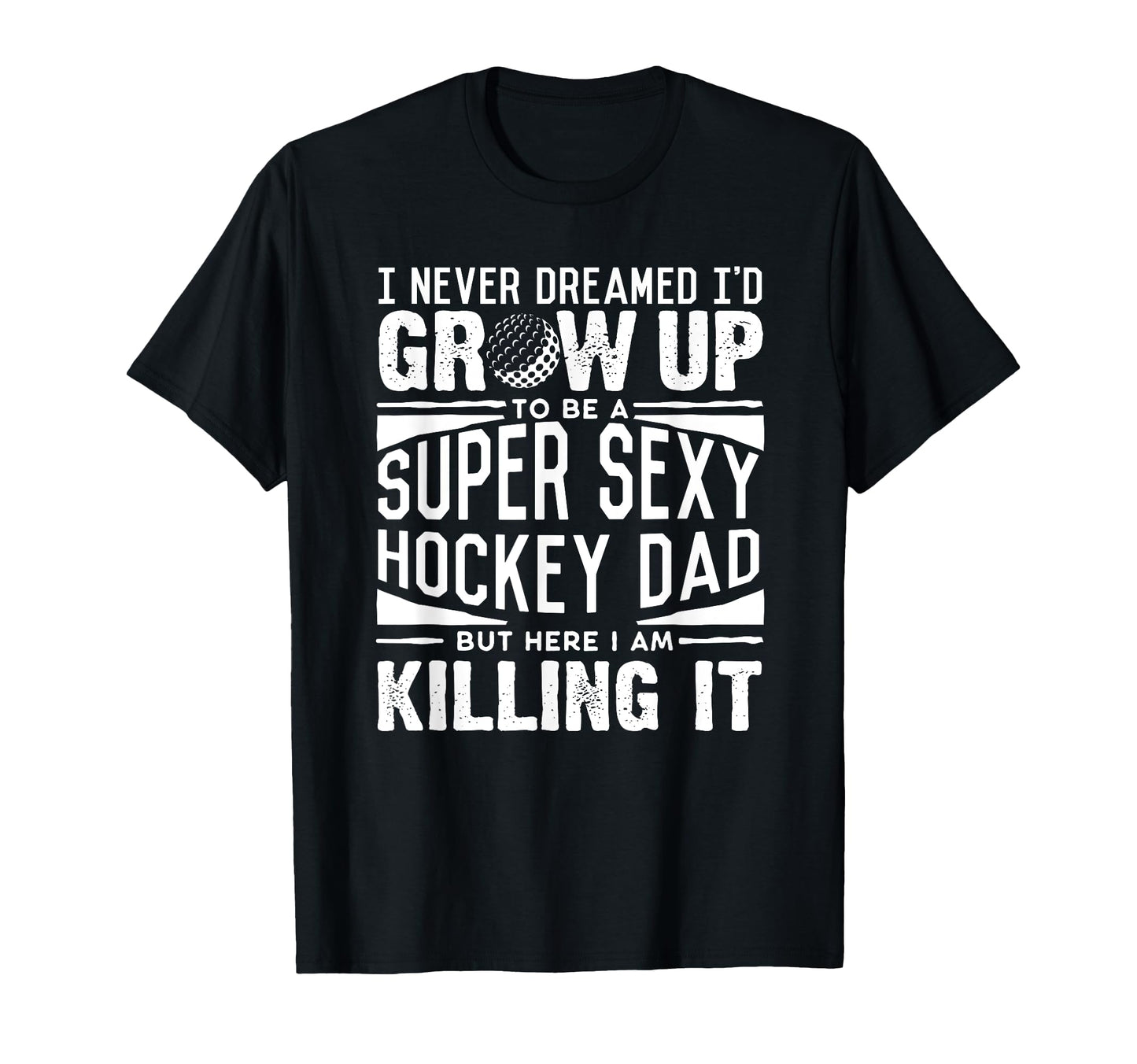 Field Hockey Player Dad Hockey Lover T-Shirt - Graphic Print for Adults - T-Shirt, Sweatshirt, Hoodie