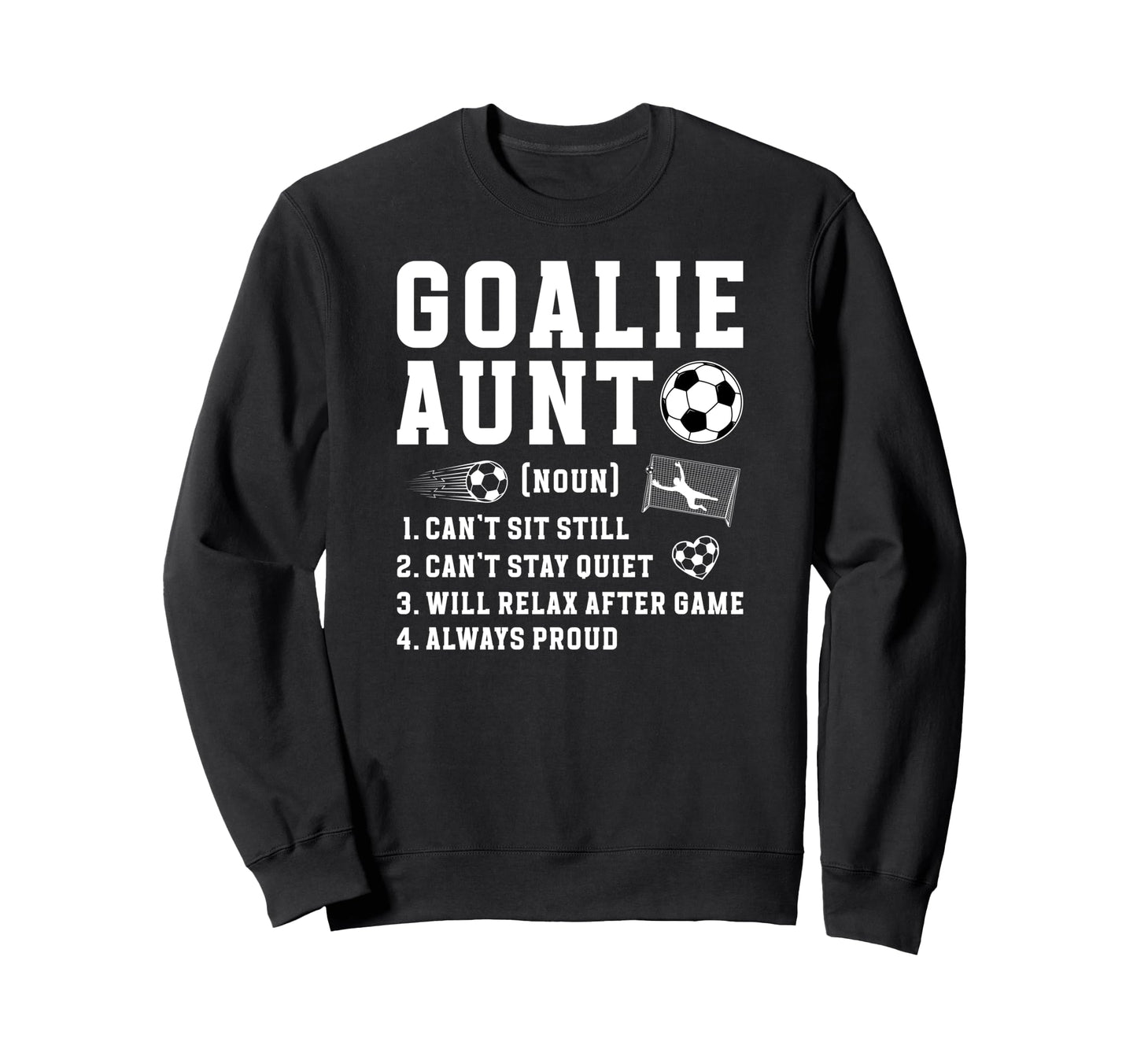Soccer Goalie Aunt Definition Sweatshirt - Novelty Apparel Men Women - T-Shirt, Sweatshirt, Hoodie